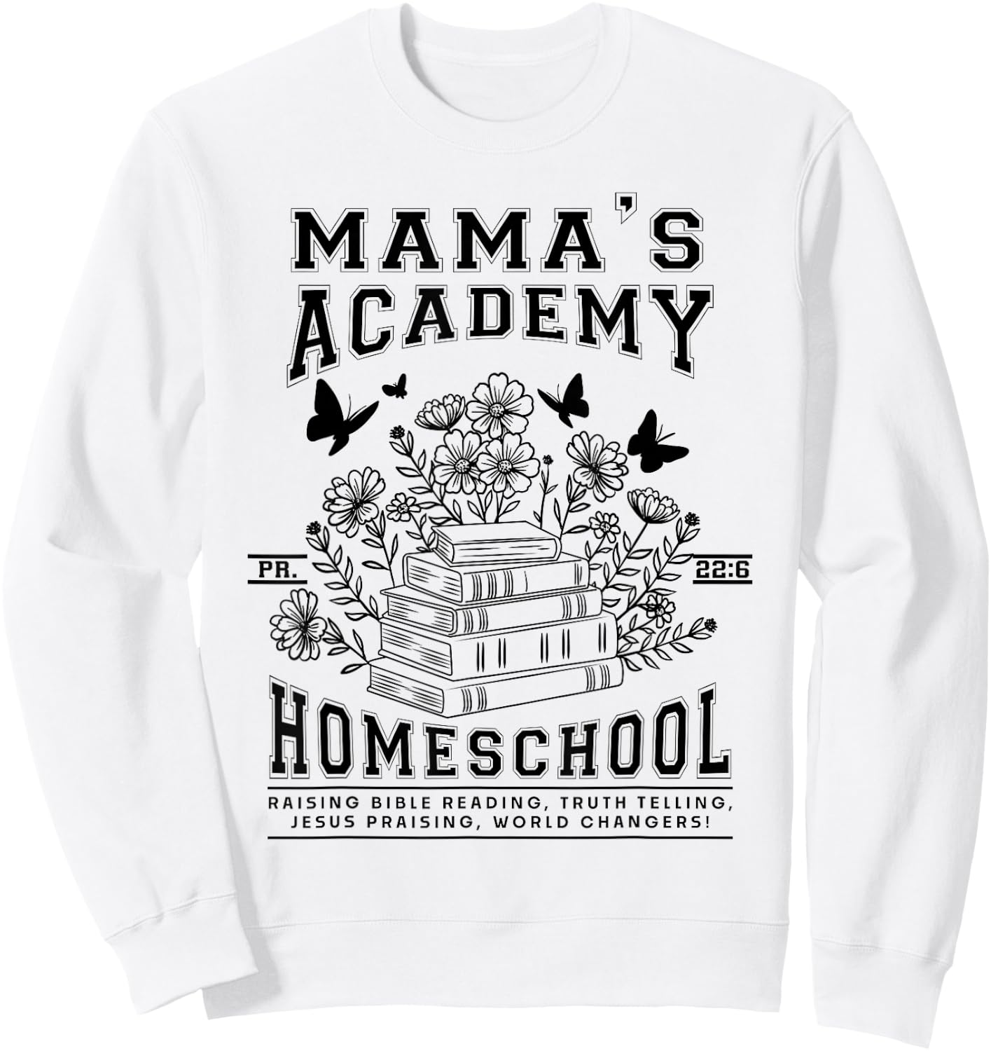 Mama's Academy Homeschool Homeschooling Mama Christian Mom Sweatshirt - Sweatshirt | White