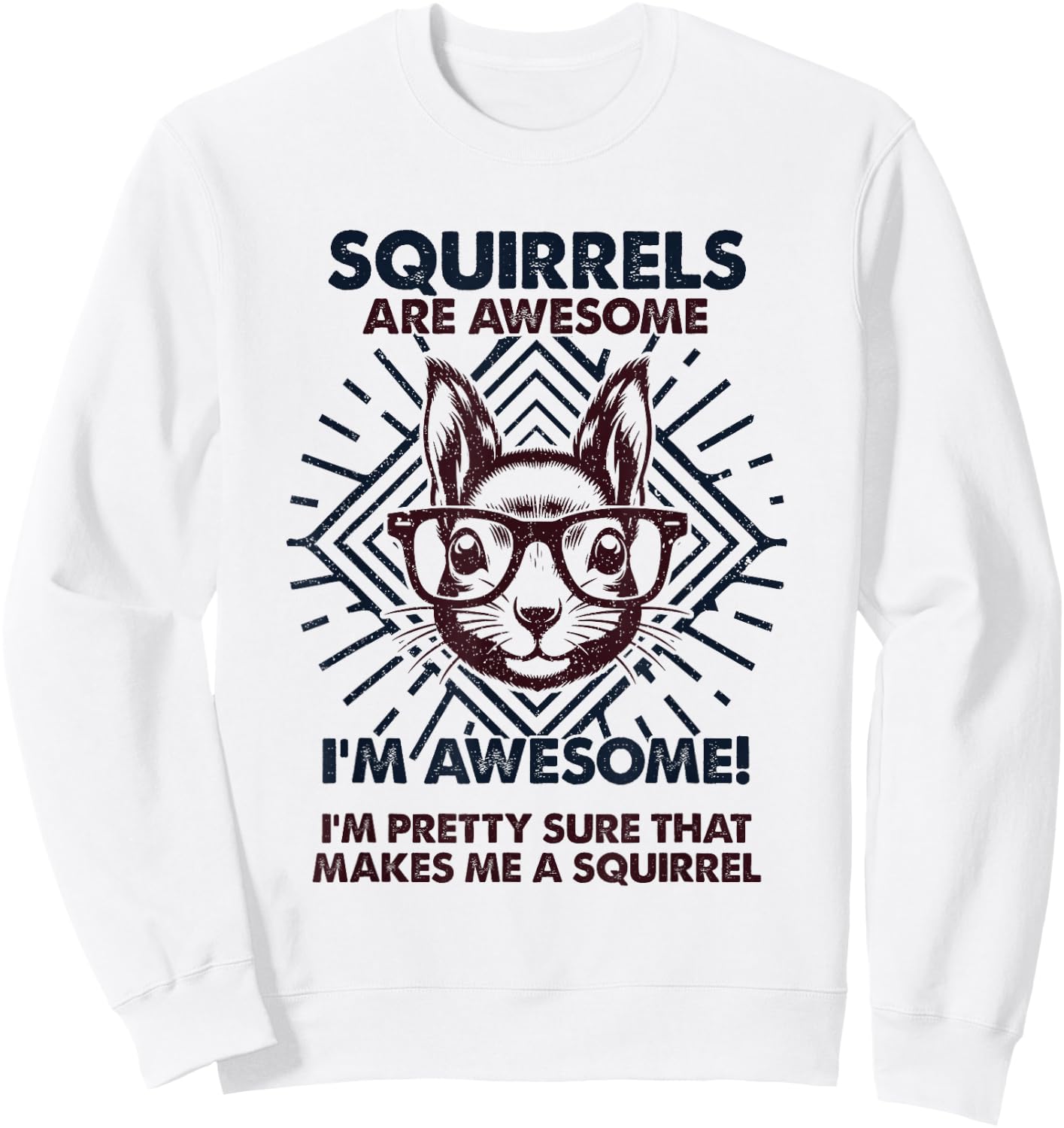 Squirrels Are Awesome - Funny Squirrel Mom Dad Sweatshirt - Sweatshirt | White