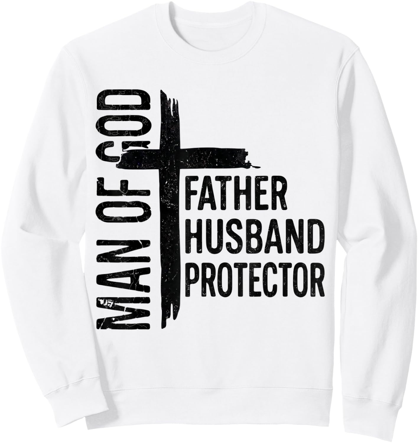 Man of God Father Husband Protector Christian Fathers Day Sweatshirt - Sweatshirt | White