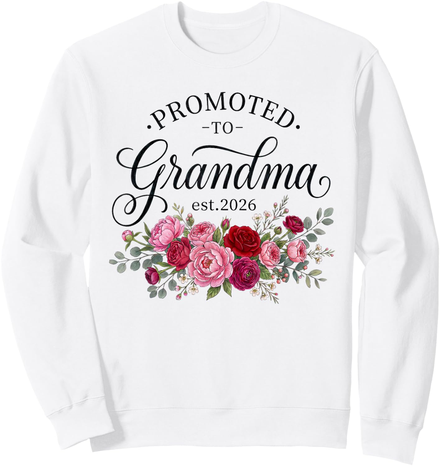 First Time Promoted to Grandma Est 2026 Floral Announcement Sweatshirt - Sweatshirt | White
