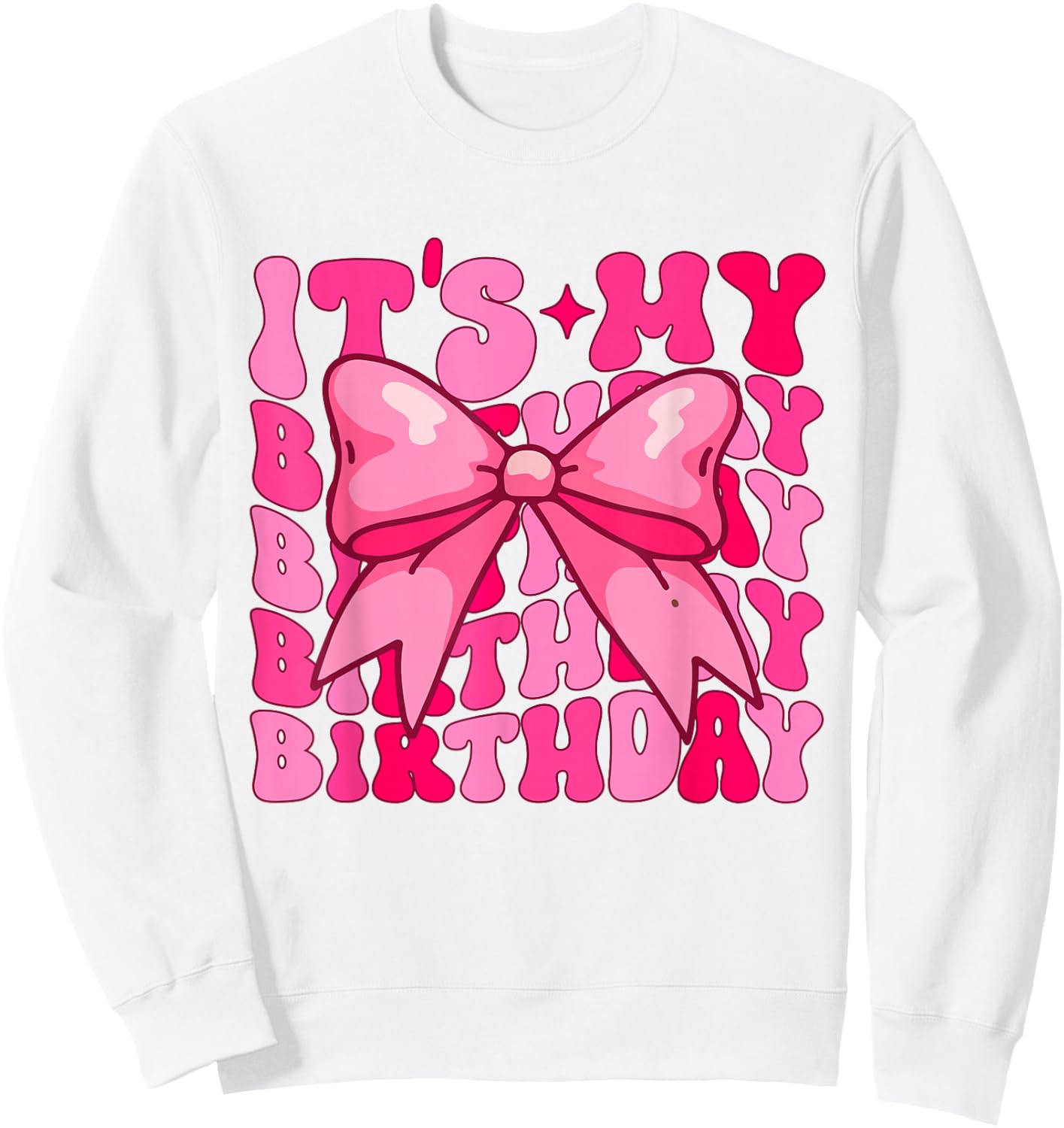 Groovy It's My Birthday Girls Women Teens Coquette Bow Bday Sweatshirt - Sweatshirt | White