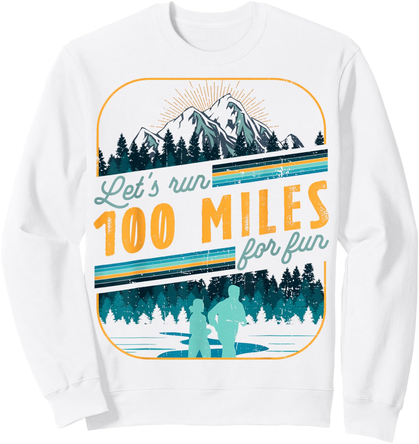 Let's Run 100 Miles Ultramarathon Running Marathon Runner Sweatshirt - Sweatshirt | White