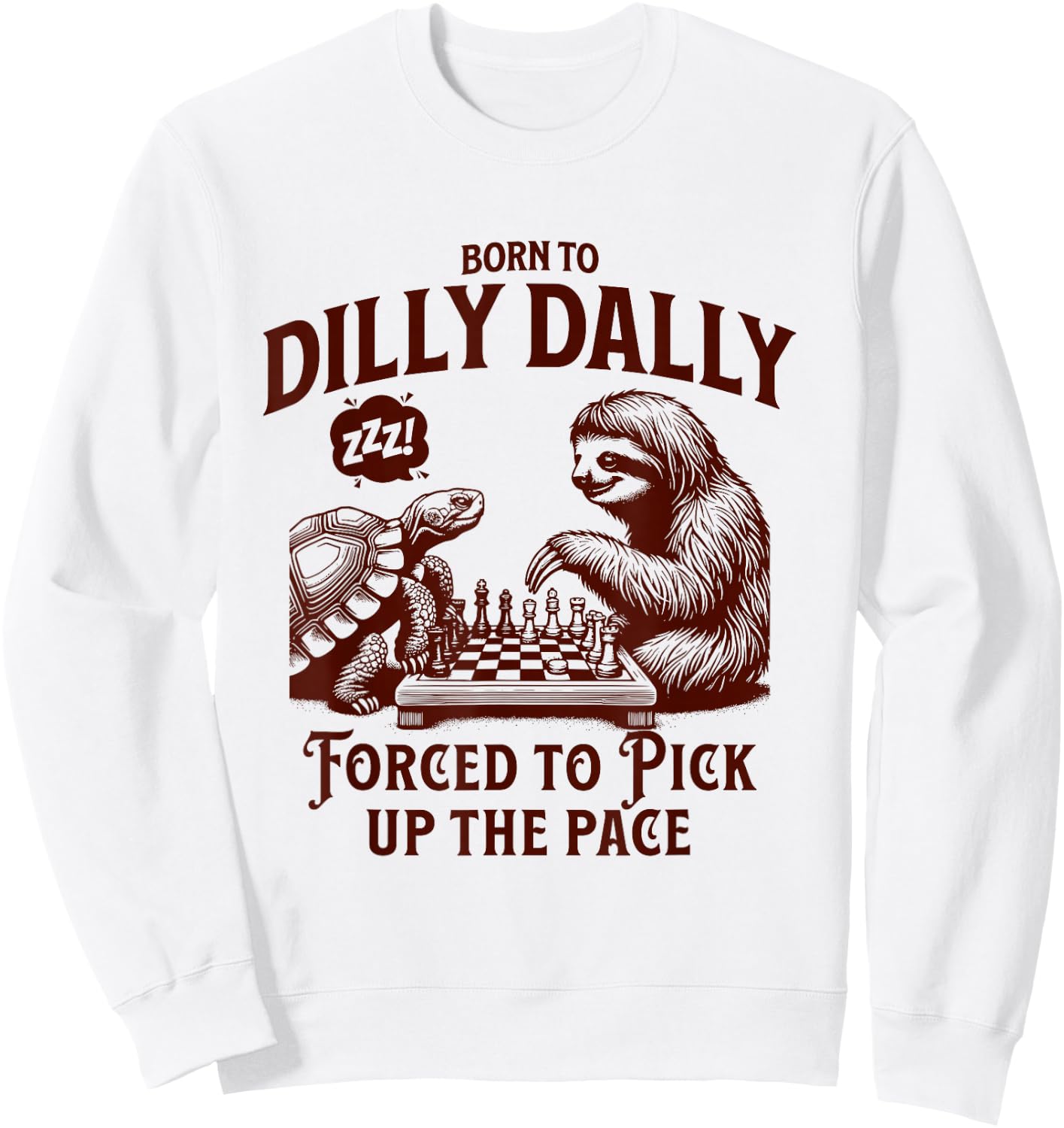 Born around dilly dally forced to pick up the tempo sloth snail Sweatshirt - Sweatshirt | White