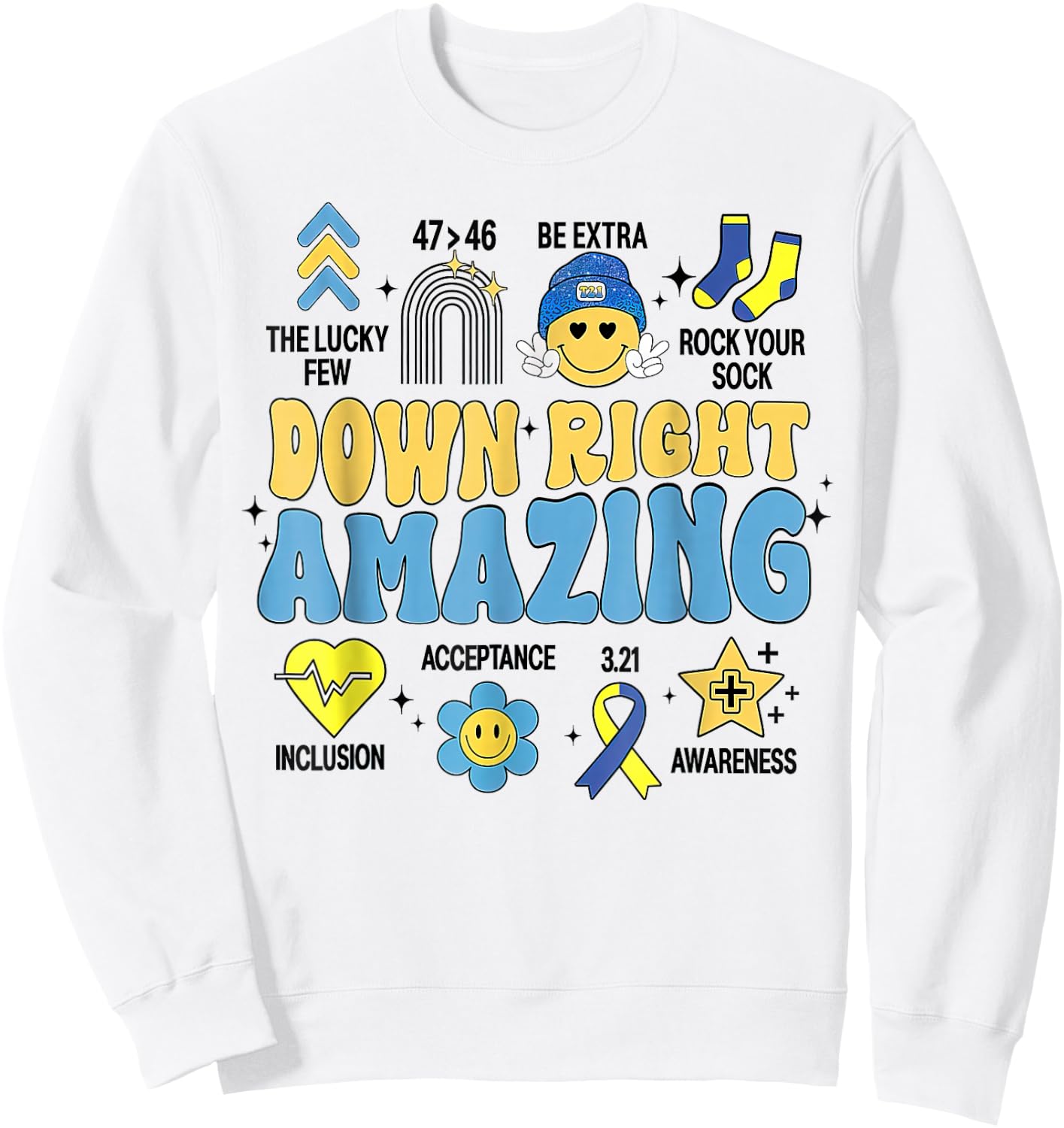 Down Right Amazing, Down Syndrome Awareness Sweatshirt - Sweatshirt | White