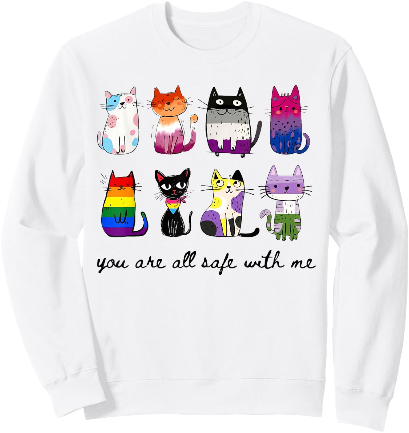 You are All Safe with Me Inclusive LGBTQ Cat Pride Month Gay Sweatshirt - Sweatshirt | White