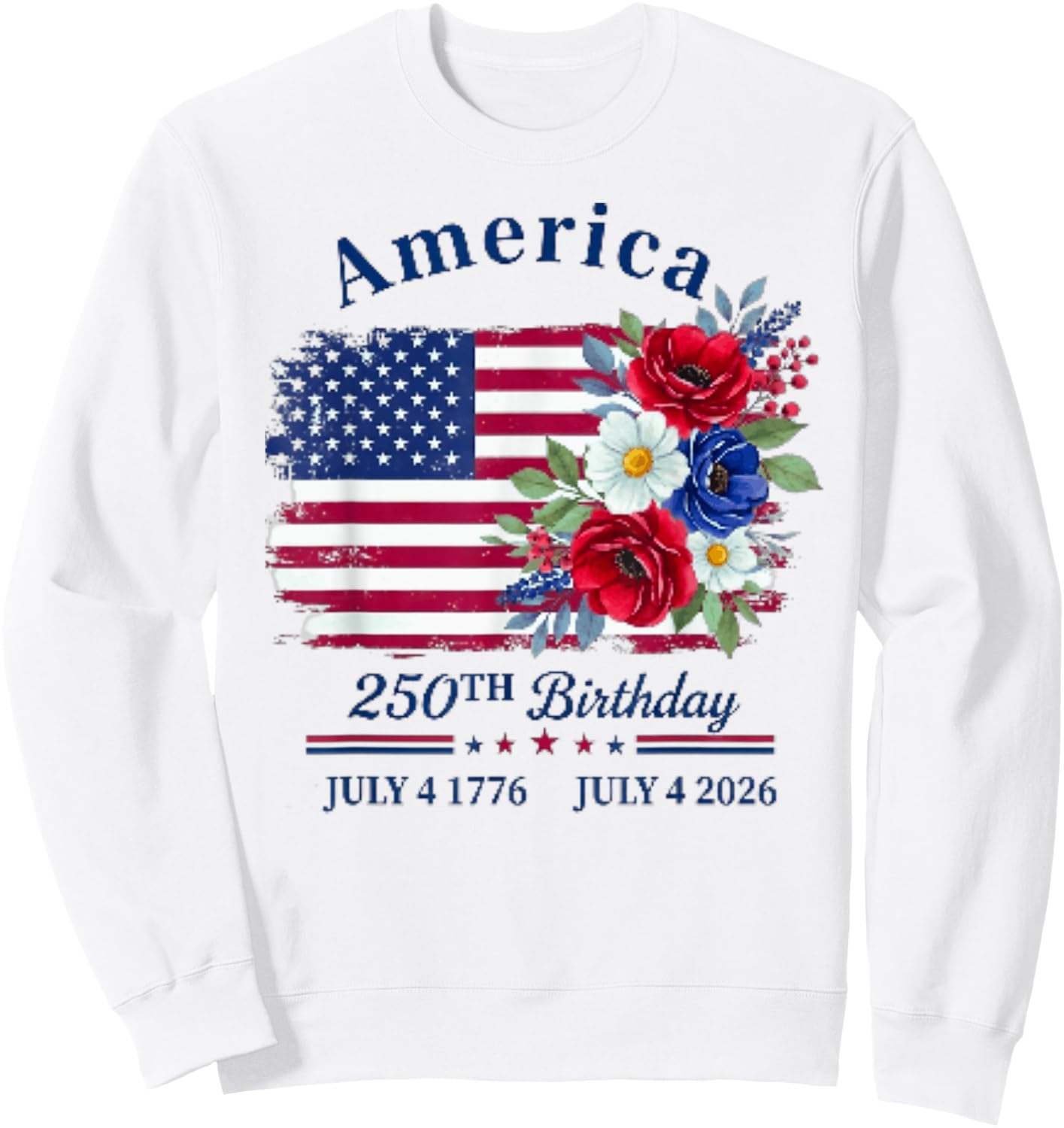 Floral Birthday 250th Anniversary USA Women Girl Sweatshirt - Sweatshirt | White