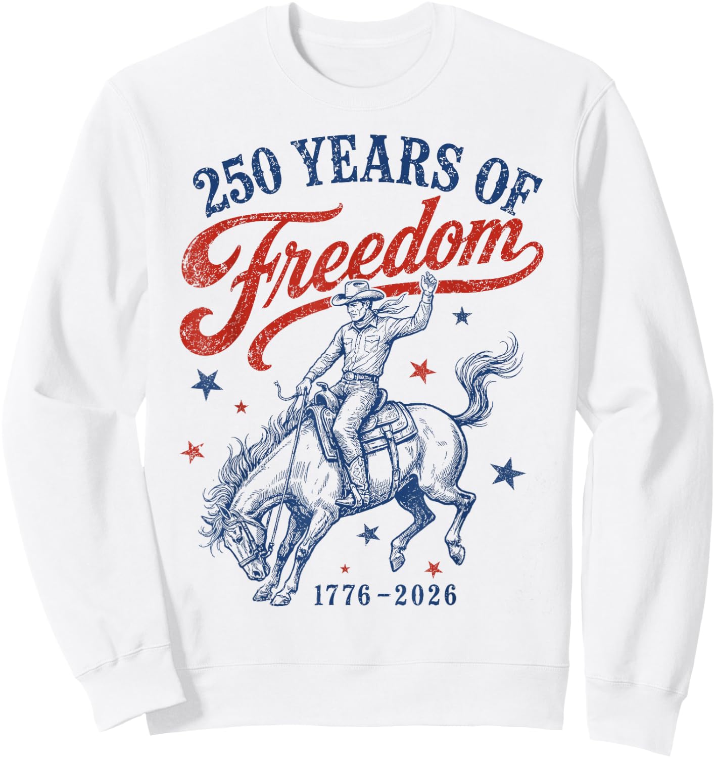 Western Rodeo Cowboy 250 Years of Freedom Patriotic July 4th Sweatshirt - Sweatshirt | White
