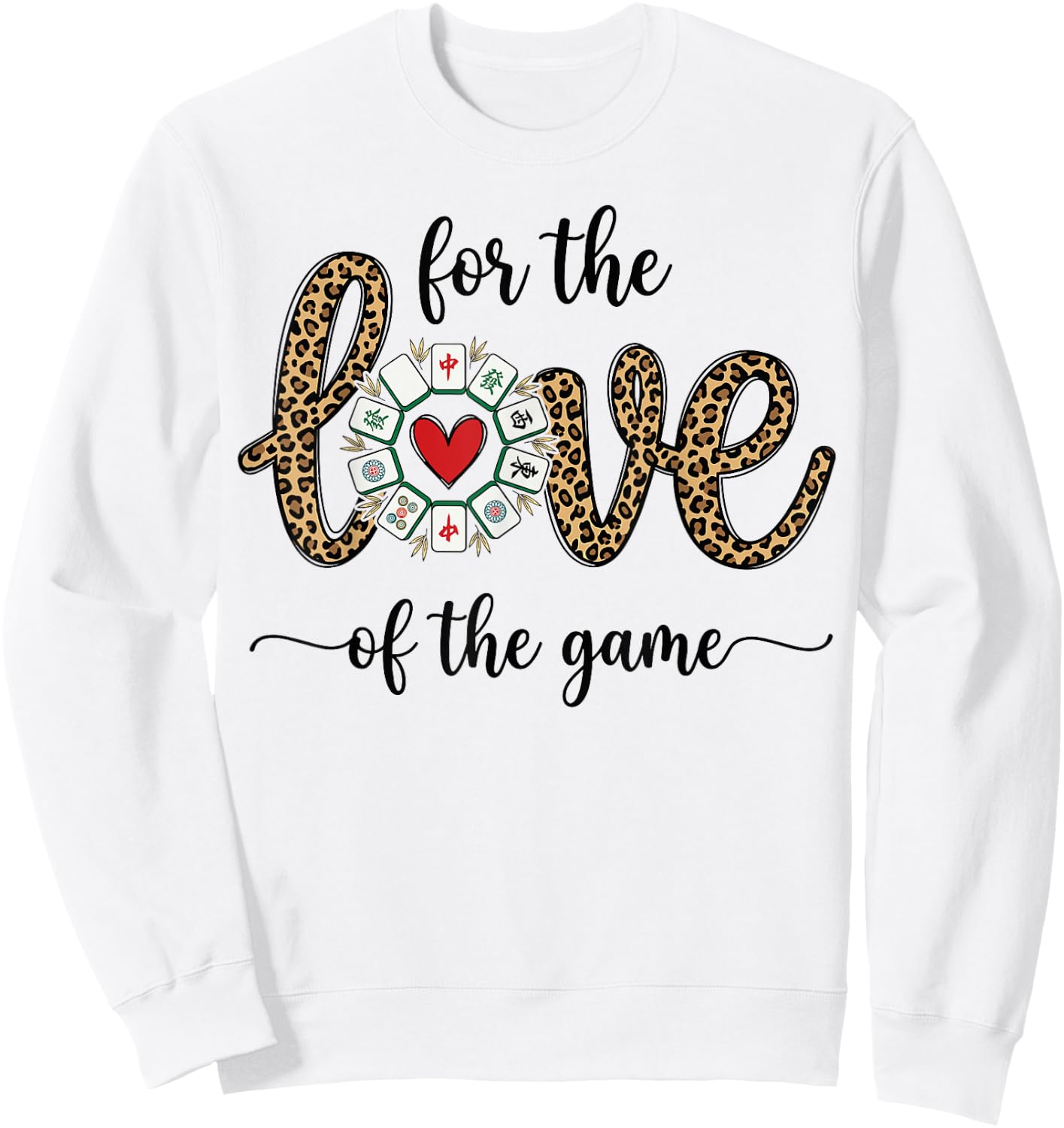 Love for The Game Mahjong Love Playing Chinese Game Funny Sweatshirt - Sweatshirt | White