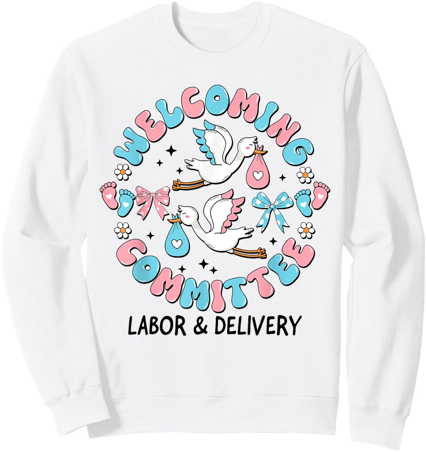 Welcoming Committee Labor & Delivery Nurse New Born Sweatshirt - Sweatshirt | White