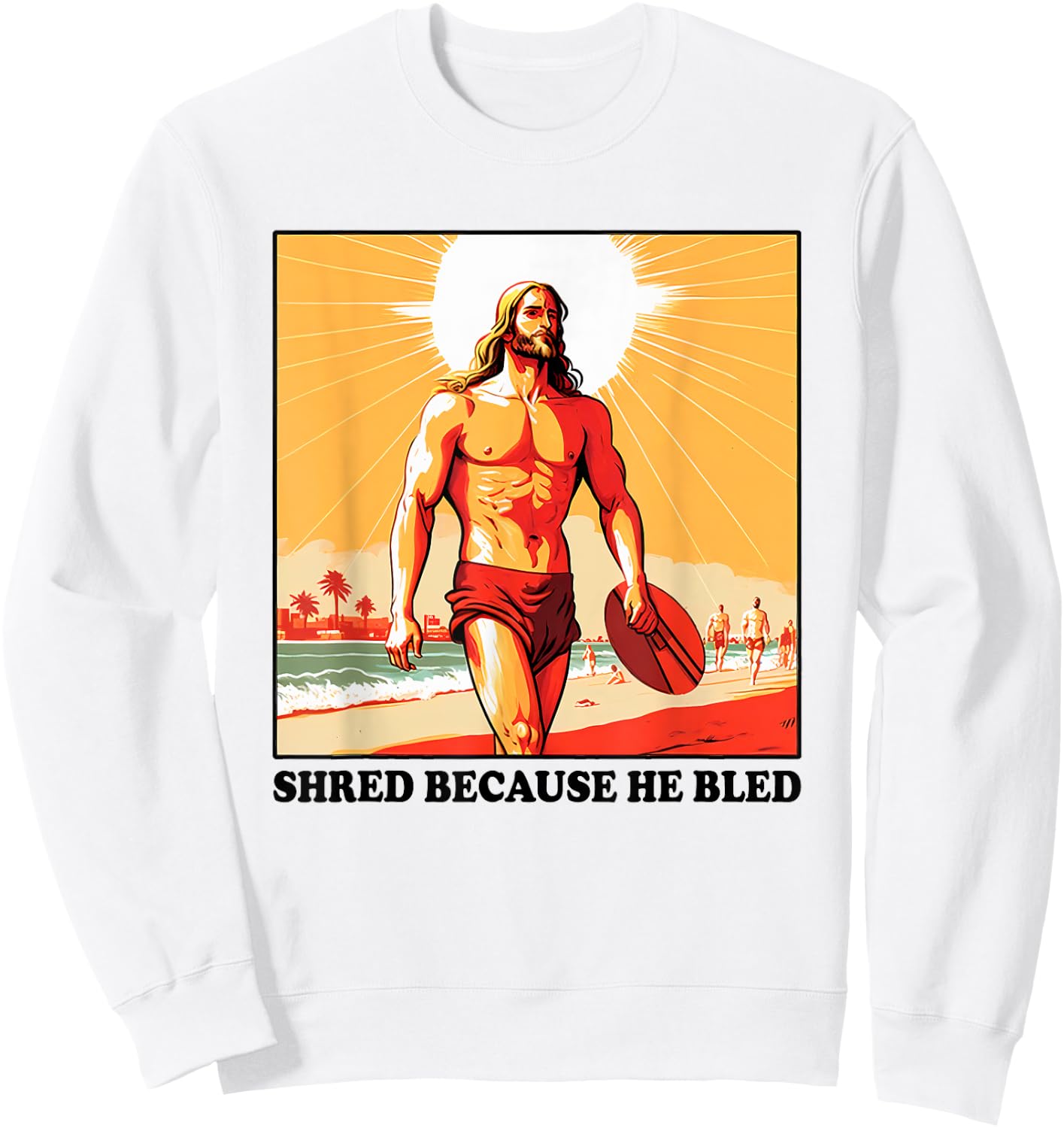 Shred Because He Bled Christian Jesus Faith Sweatshirt - Sweatshirt | White