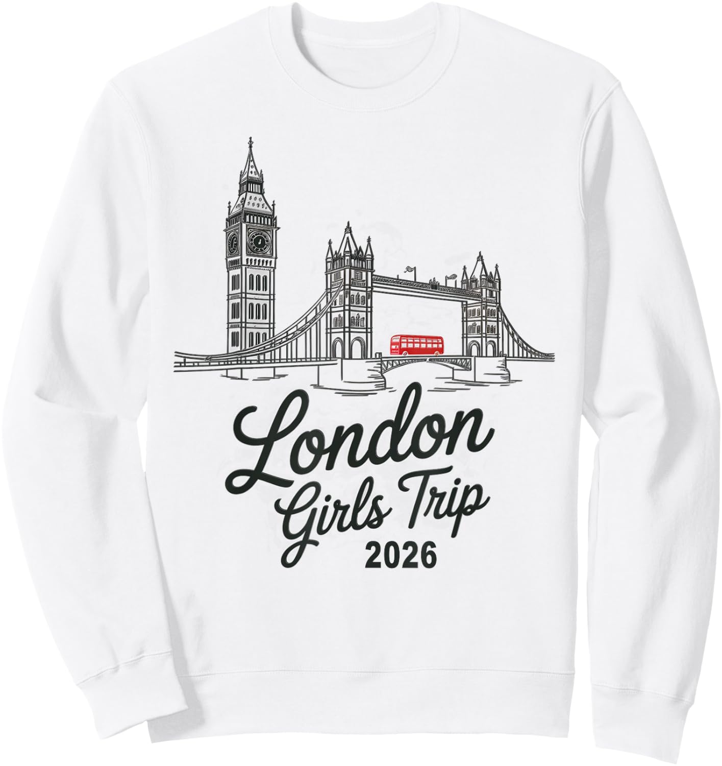London Girls Trip 2026 — Der Beste Urlaub Aller Zeiten Sweatshirt - Sweatshirt | White