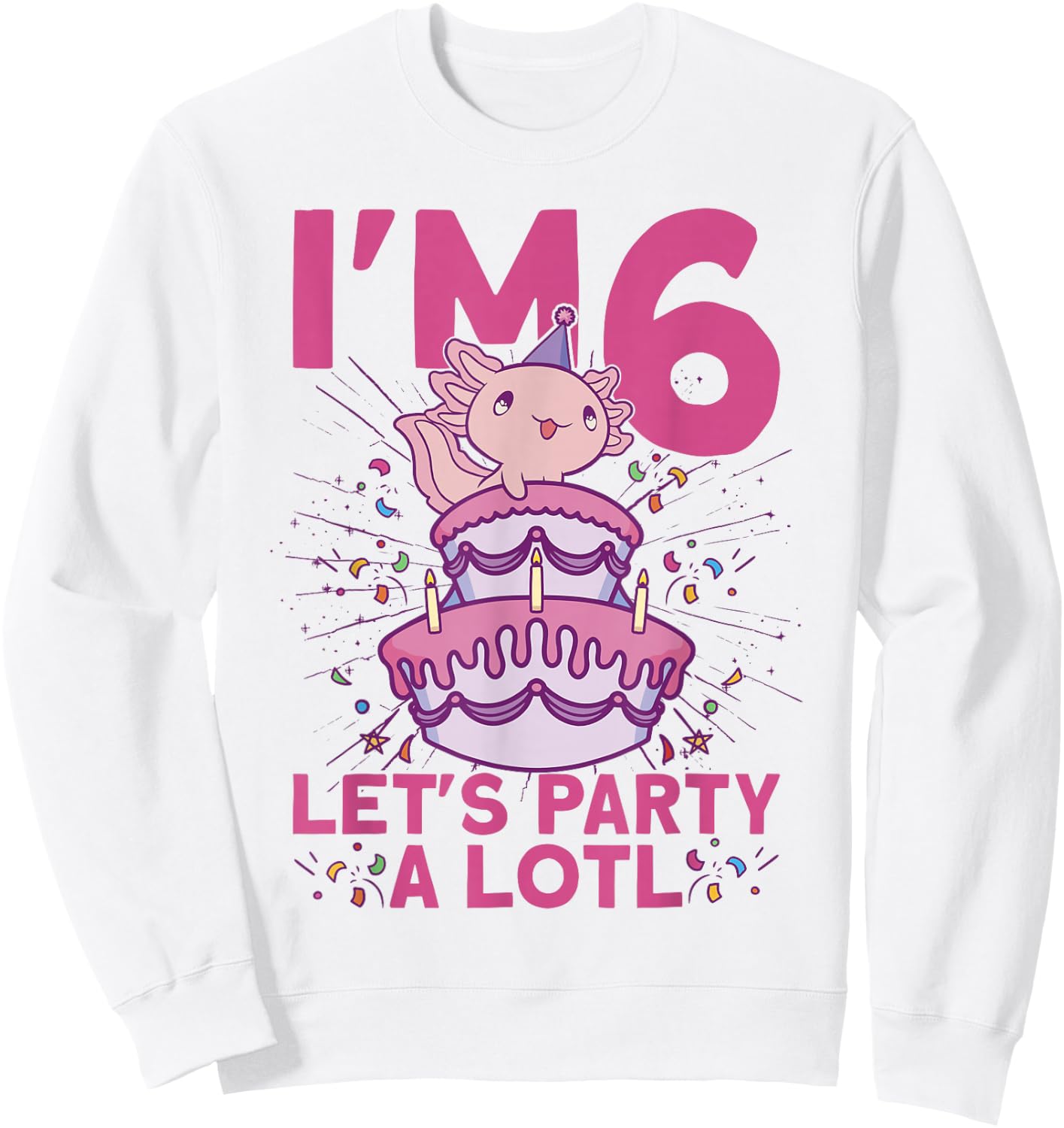 I'm 6 bday Axolotl party cute 6th Birthday Kids Axolotl Sweatshirt - Sweatshirt | White