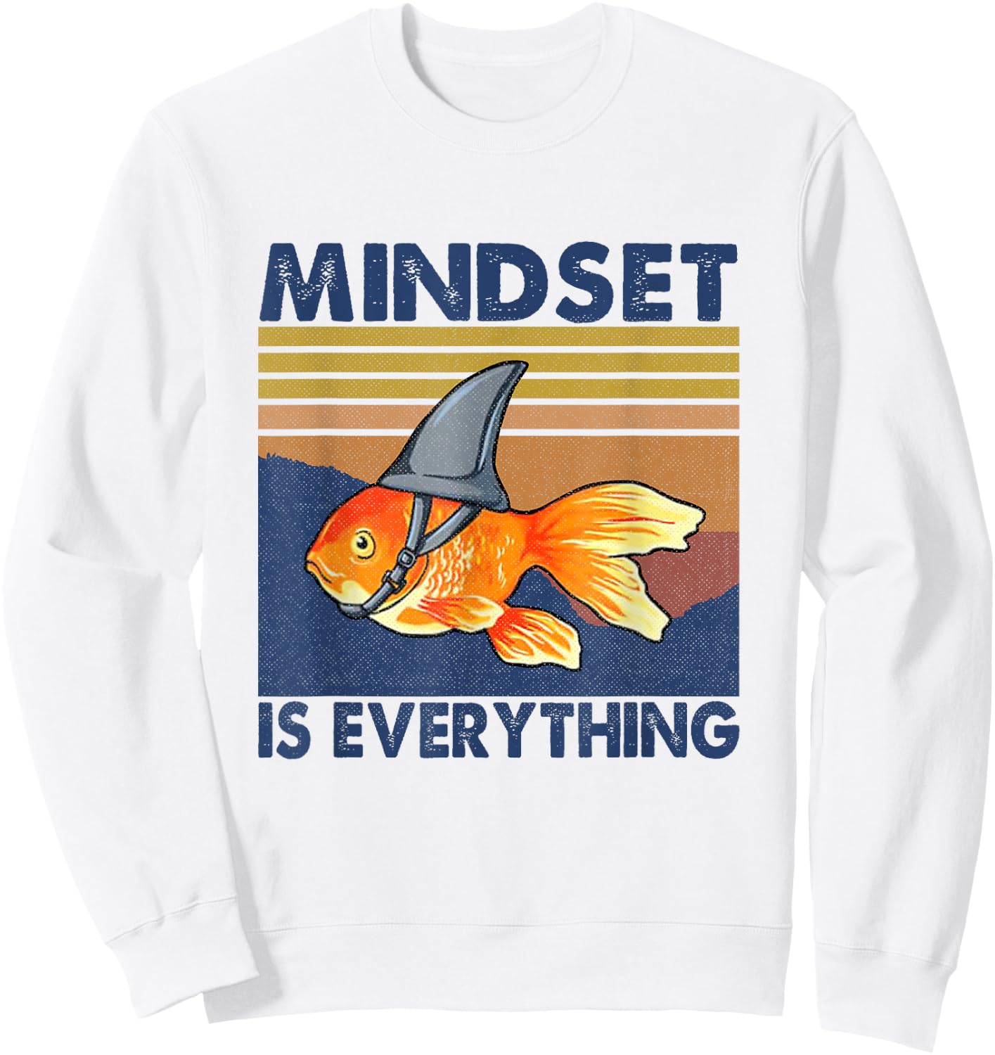 Everything Is Mindset Shark Fin Goldfish Vintage Sweatshirt - Sweatshirt | White