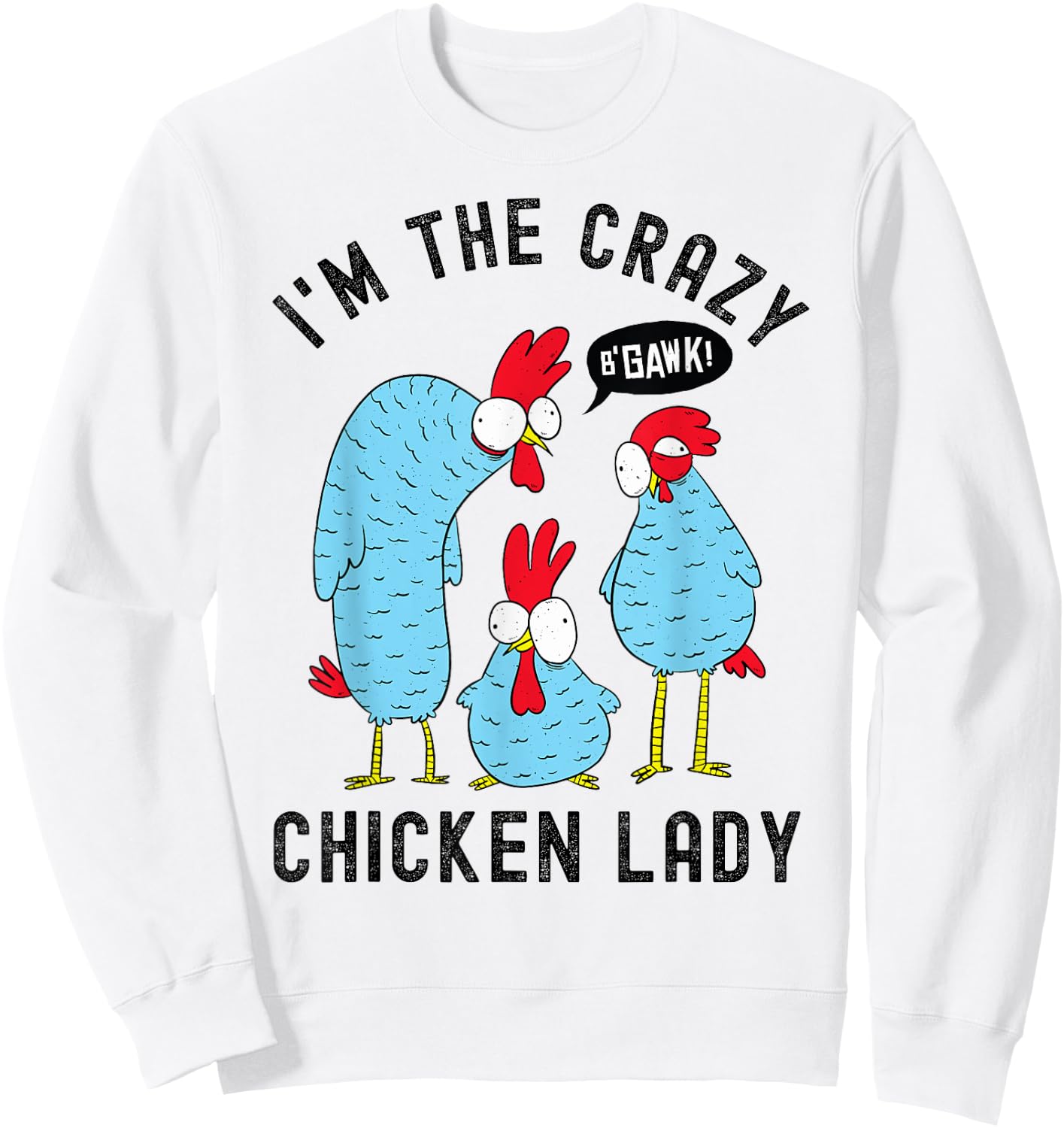 Crazy Chicken Lady Sweatshirt - Sweatshirt | White