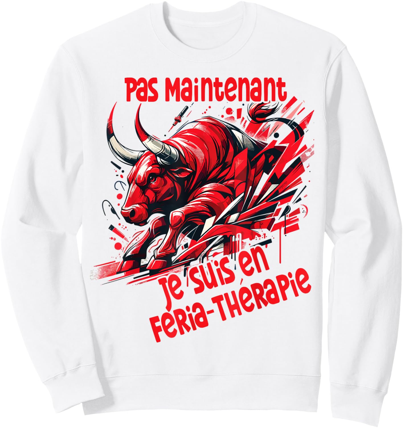 Feria Therapy Taurus Bayonne Dax Basque Humor Alcohol Party , white, S Sweatshirt - Sweatshirt | White