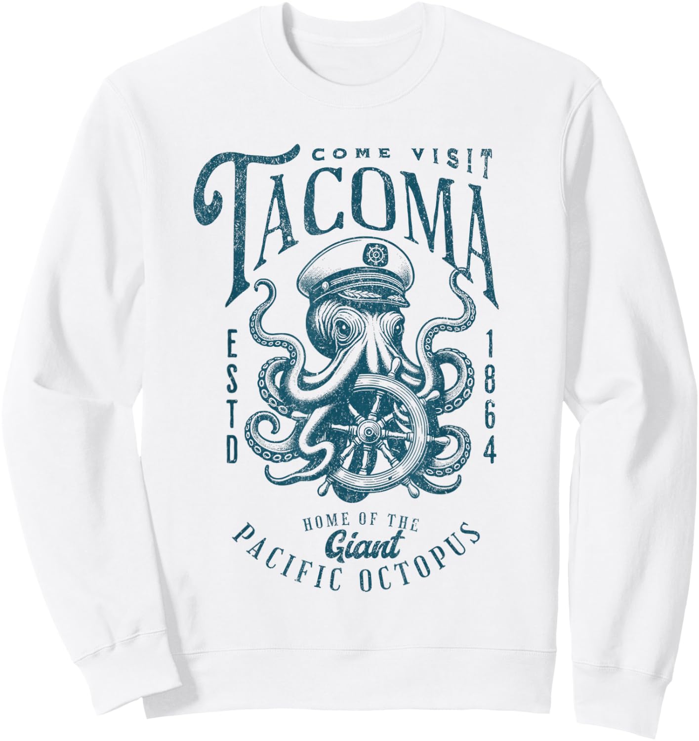 Come Visit Tacoma Home of the Giant Pacific Octopus Sweatshirt - Sweatshirt | White