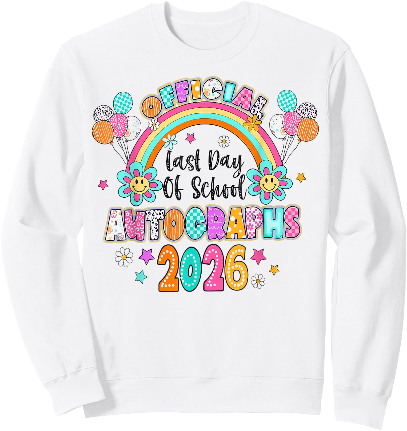 Official Last Day of School Autograph 2026 Graduation 2 Side Sweatshirt - Sweatshirt | White