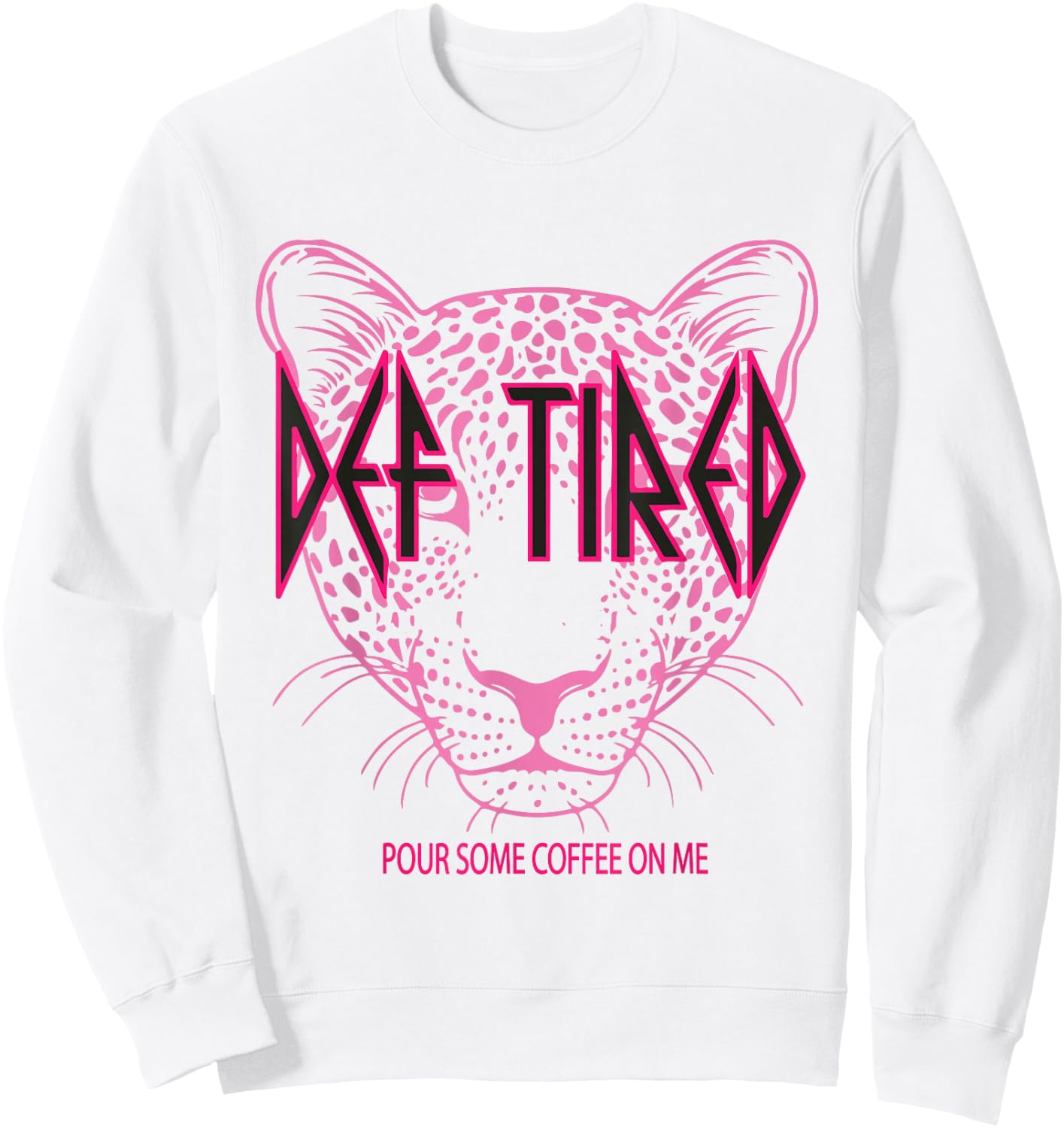 Def tired Pour Some Coffee On Me Tiger Tired Coffee Vintage Sweatshirt - Sweatshirt | White