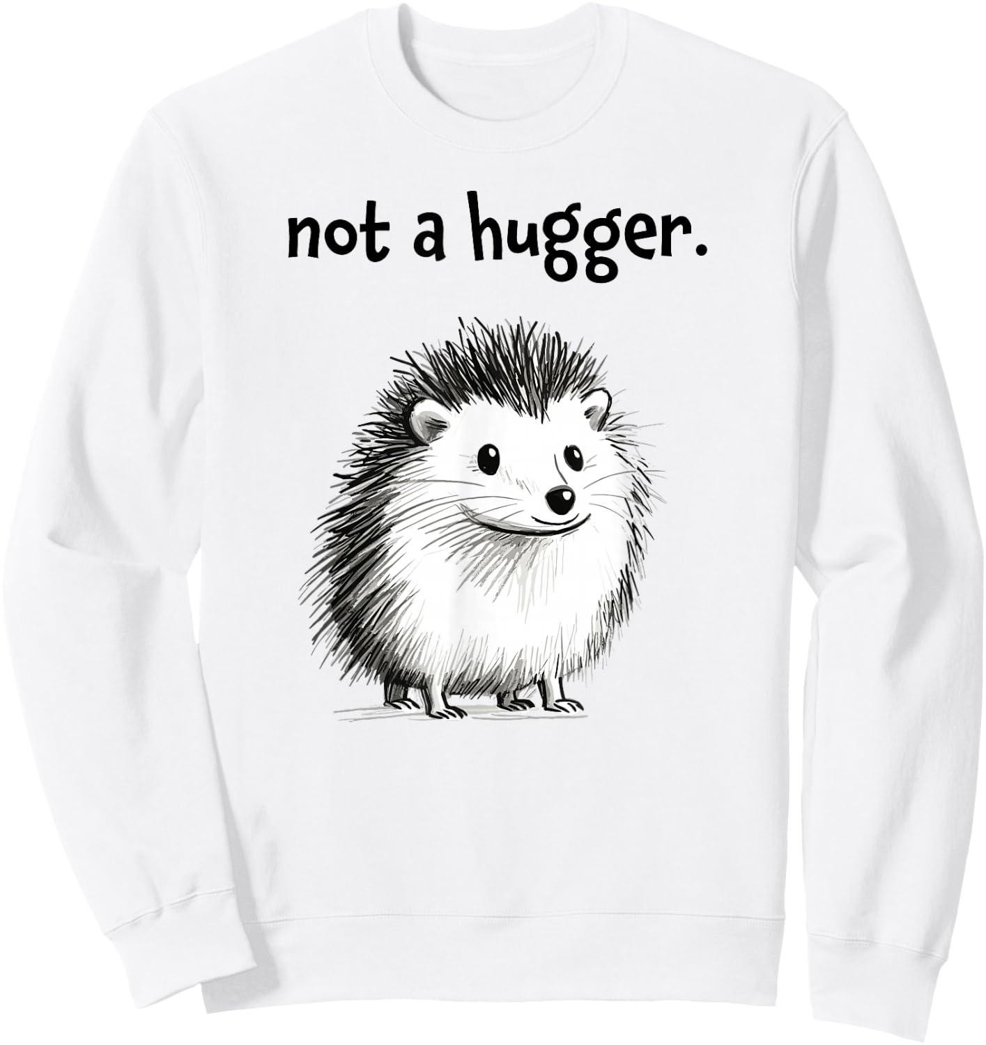 Presto Not a Hugger Hedgehog Porcupine Introvert Sweatshirt - Sweatshirt | White