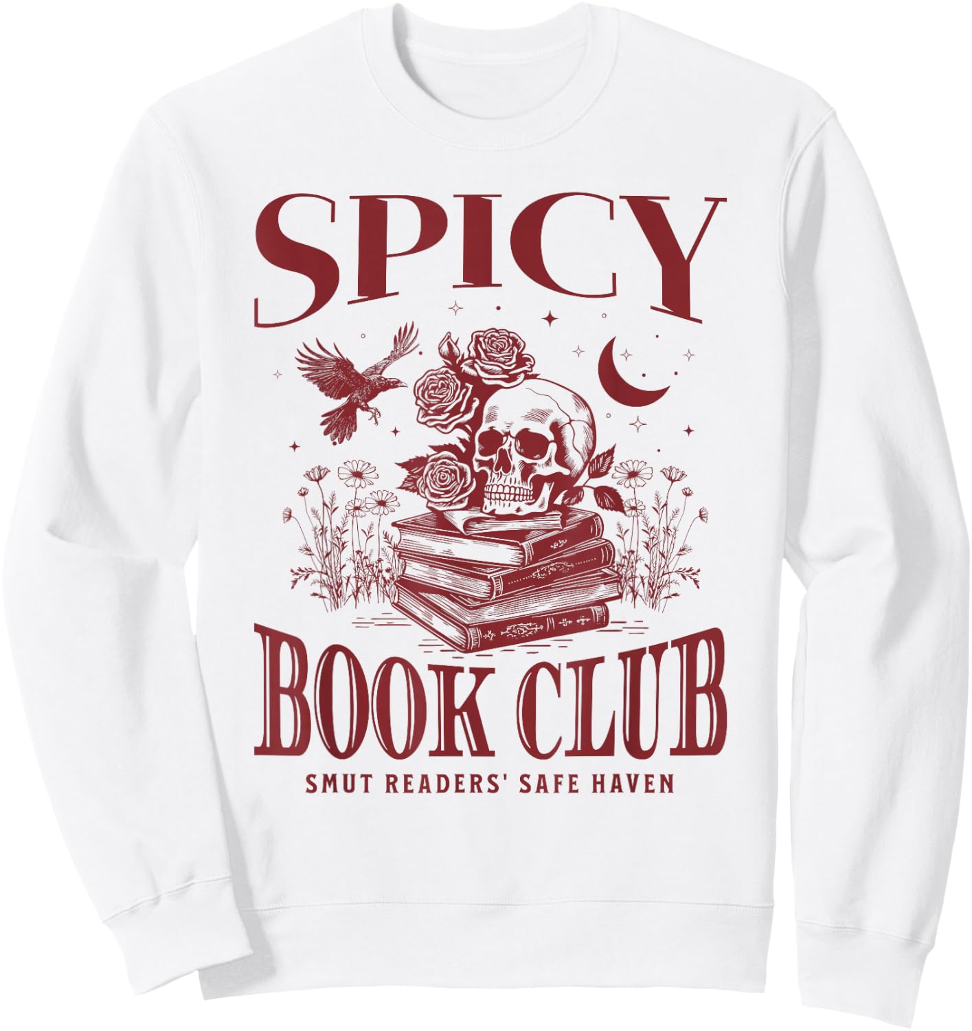 Spicy Book Club Morally Grey Books Novel Lover Bookworm SMUT Sweatshirt - Sweatshirt | White