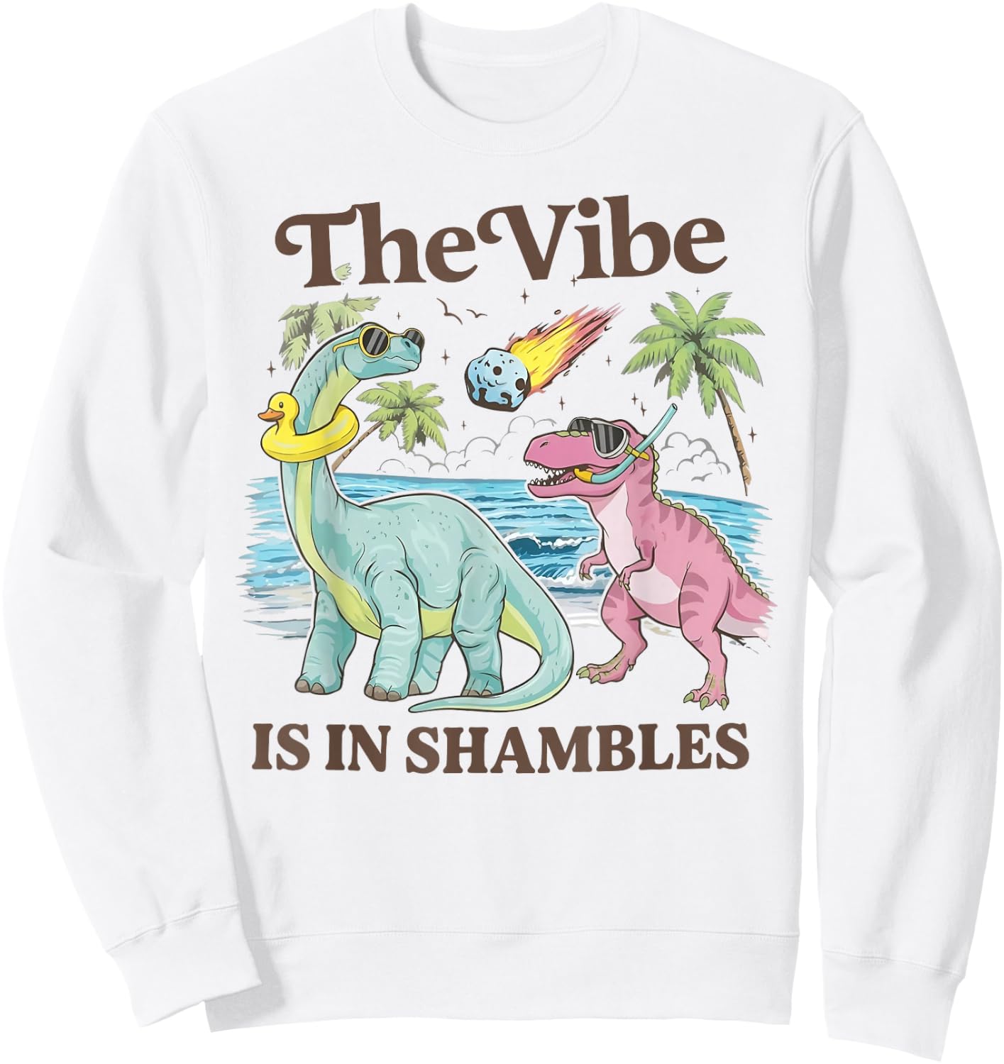 The Vibe is in Shambles Funny Dinosaur Beach Meteor Sweatshirt - Sweatshirt | White