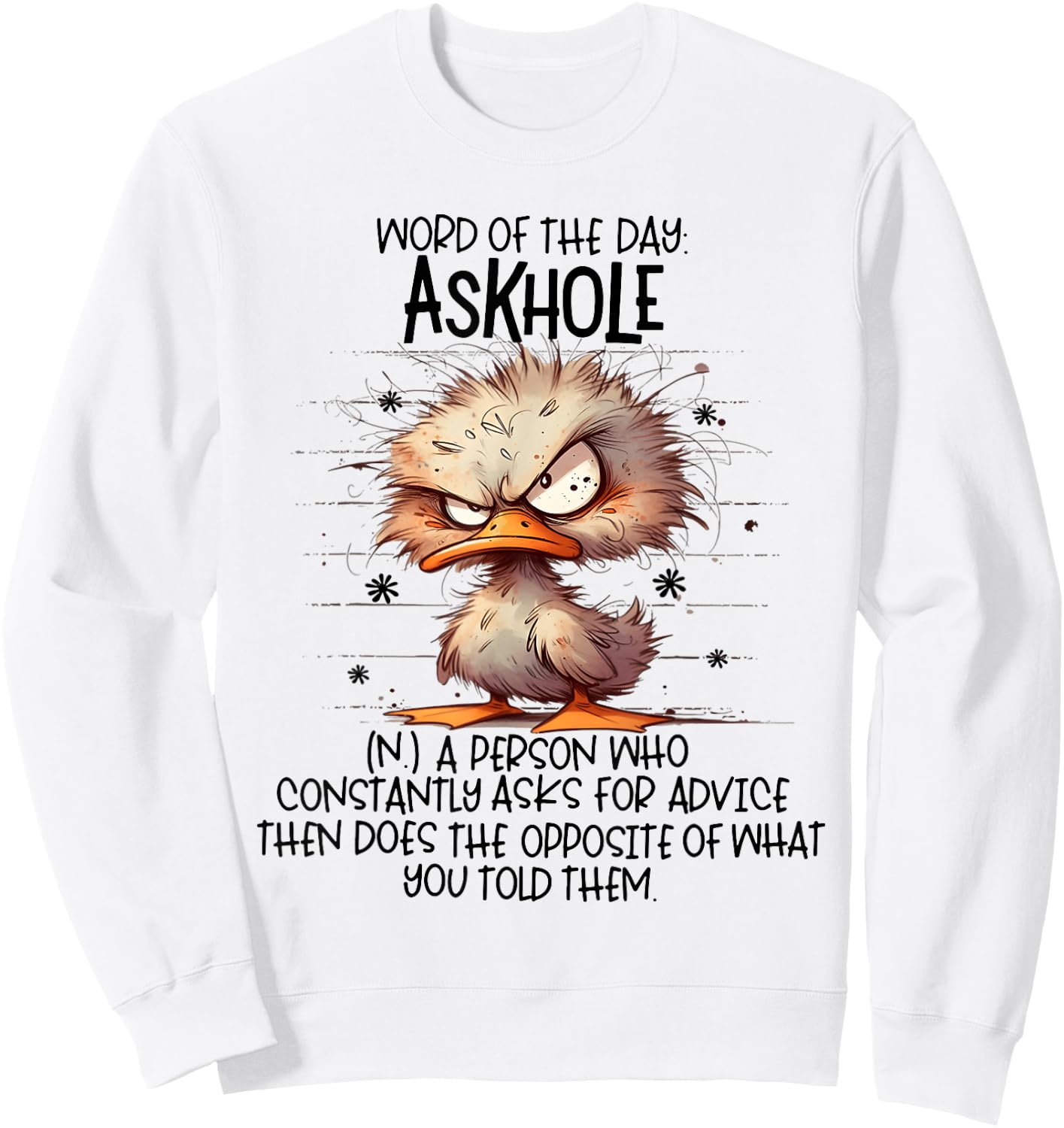 Word of the days Askhole a person who constantly asks for Sweatshirt - Sweatshirt | White