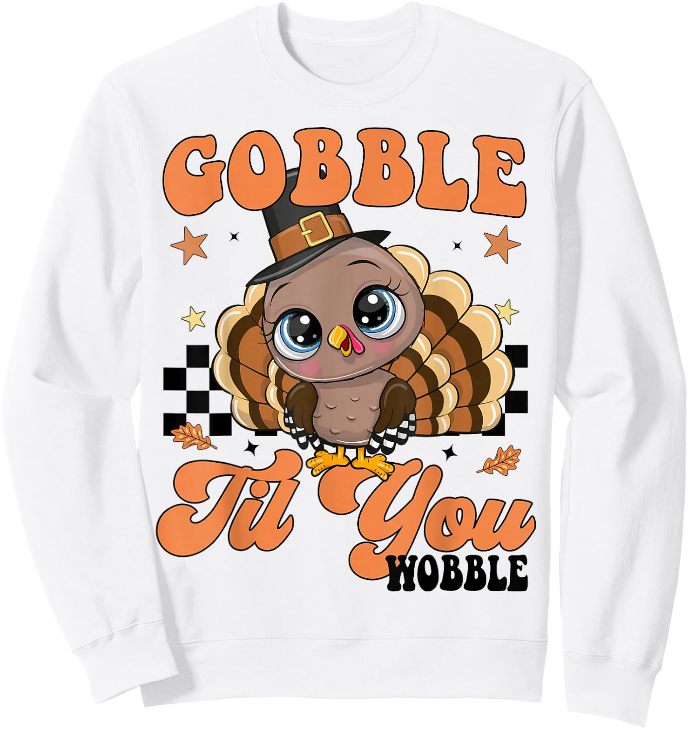 Cute Turkey Gobble Til You Wobble Girl Toddler Thanksgiving Sweatshirt - Sweatshirt | White