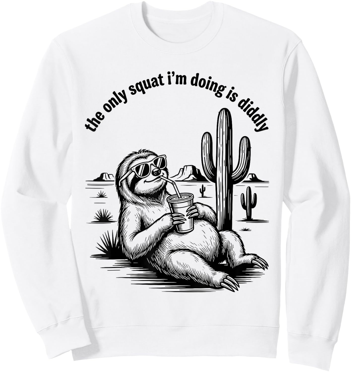 The Only Squat I'm Doing is Diddly Funny Sloth Anti Fitness Sweatshirt - Sweatshirt | White