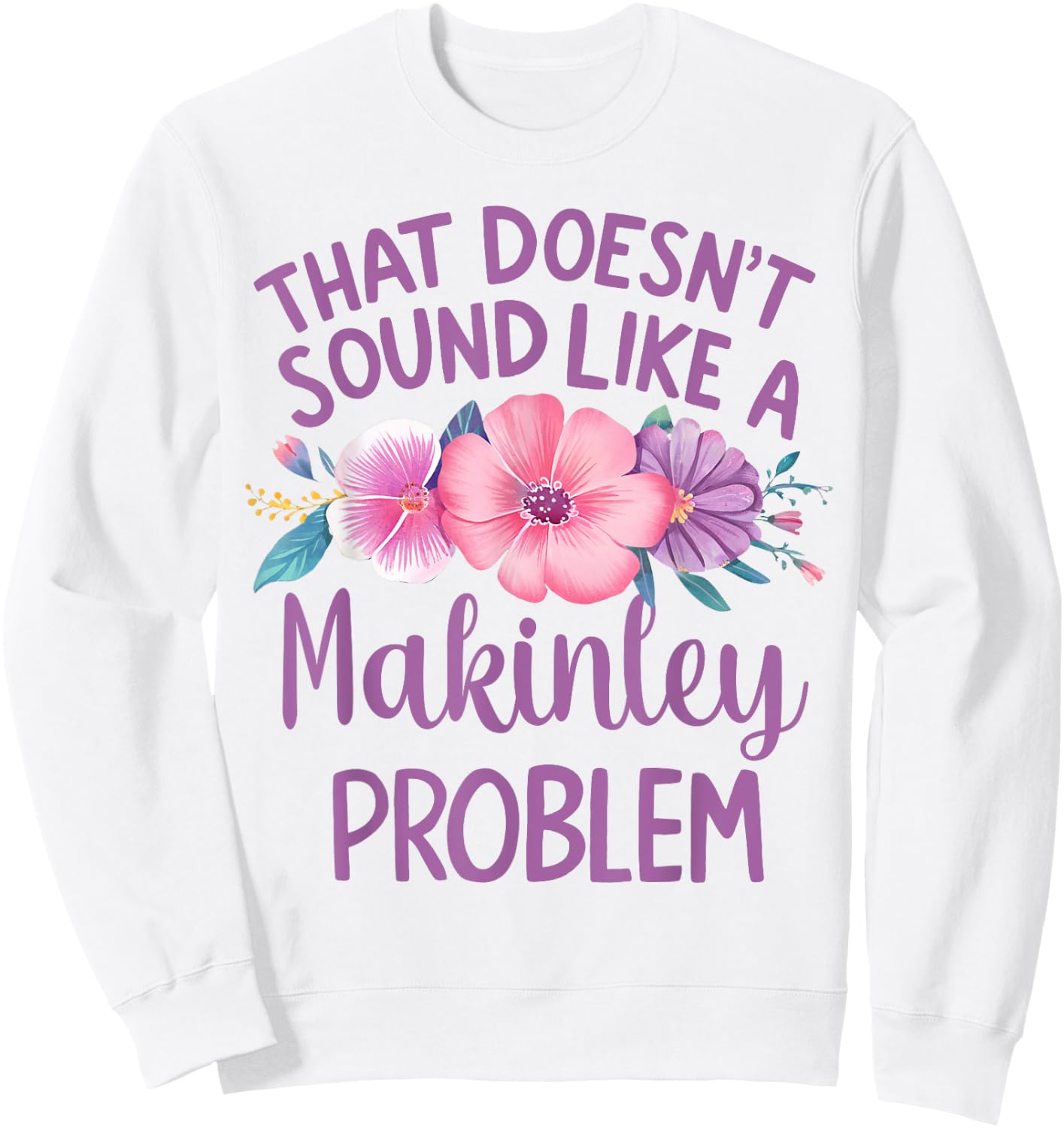 Makinley Personalized Cute Flower Girls Makinley Name Sweatshirt - Sweatshirt | White