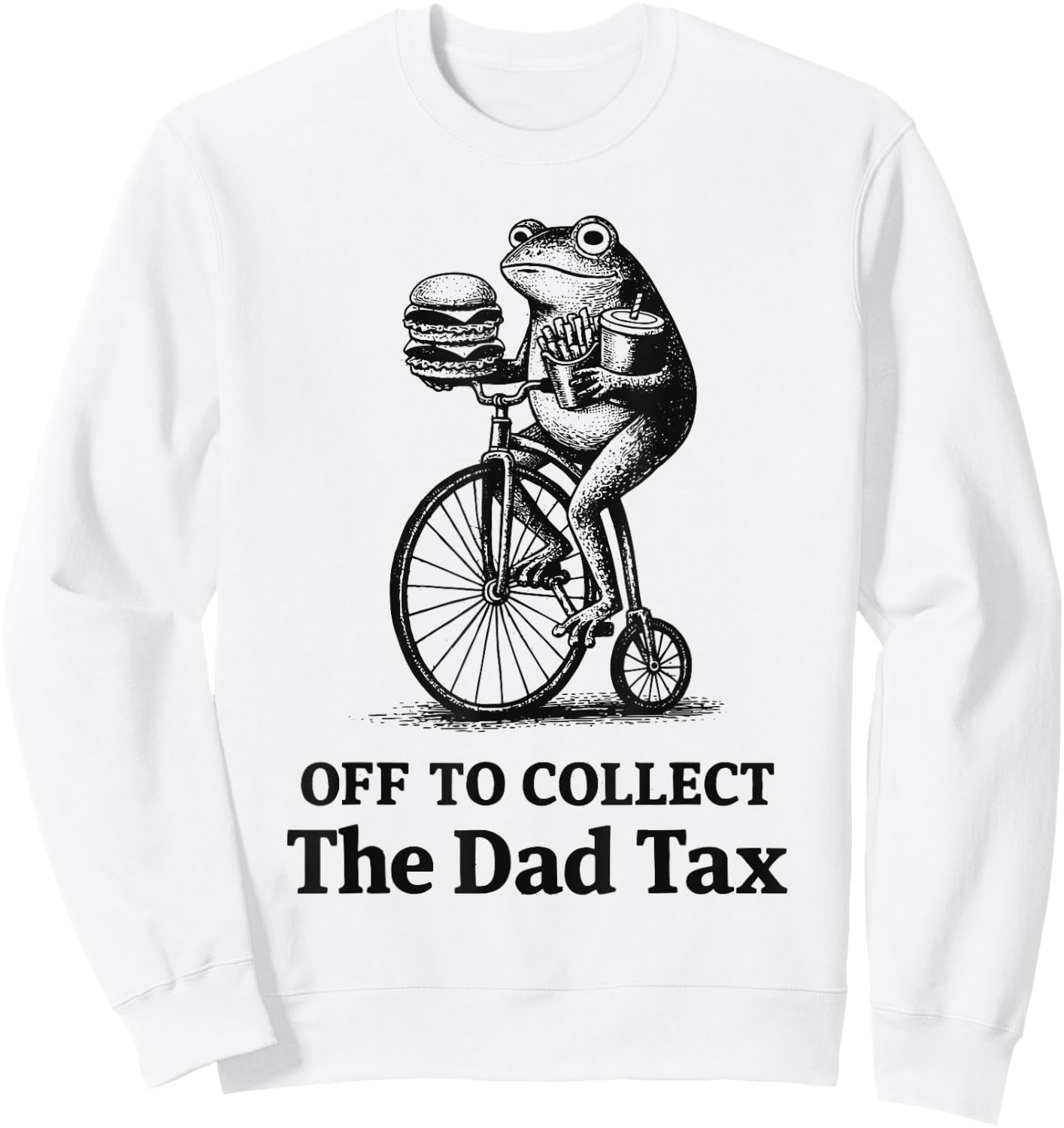 Father's Day Off to Collect The Dad Tax Funny Dad Joke Sweatshirt - Sweatshirt | White