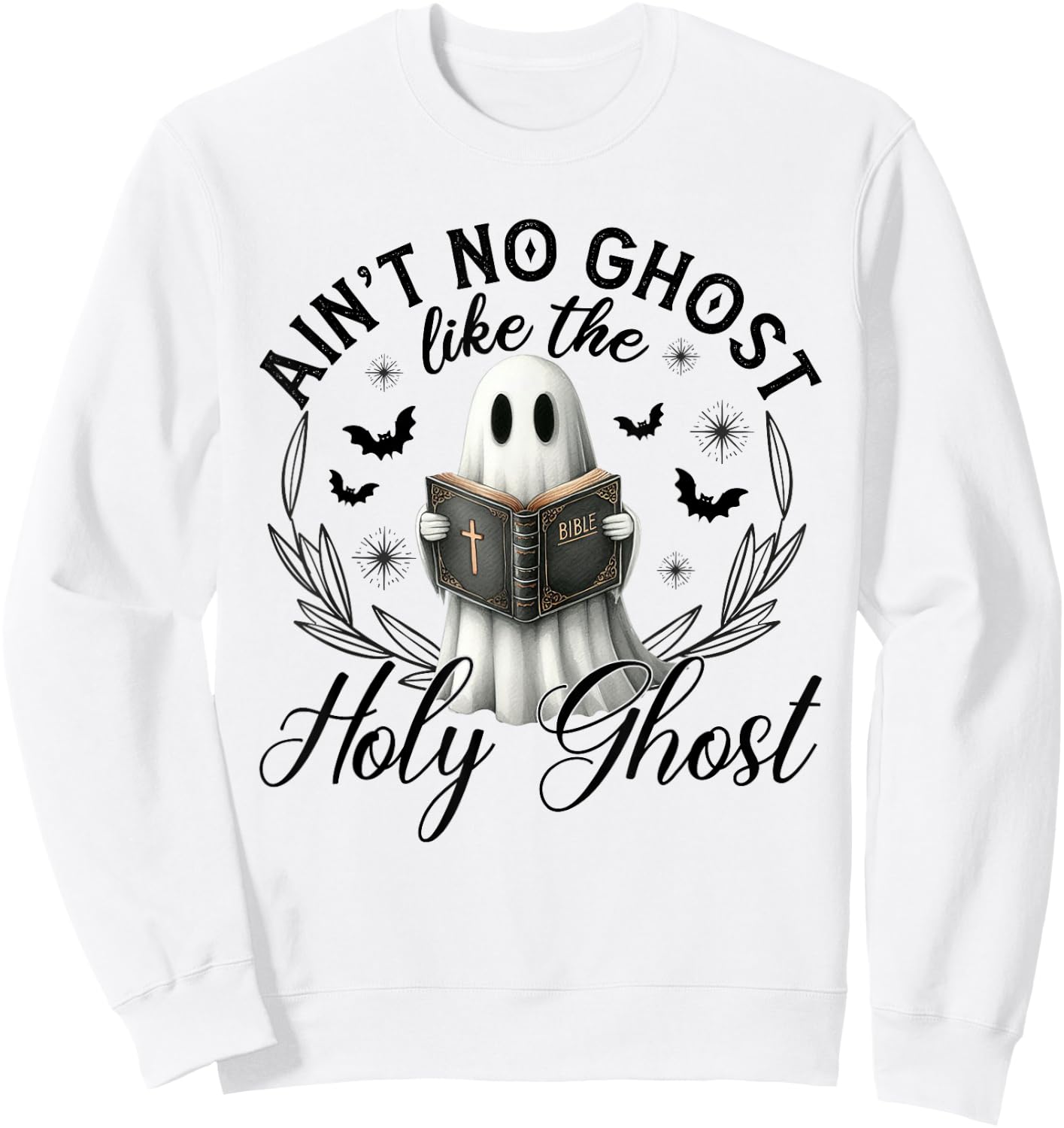 Ain't No Ghost Like The Holy Ghost Reading Sweatshirt - Sweatshirt | White