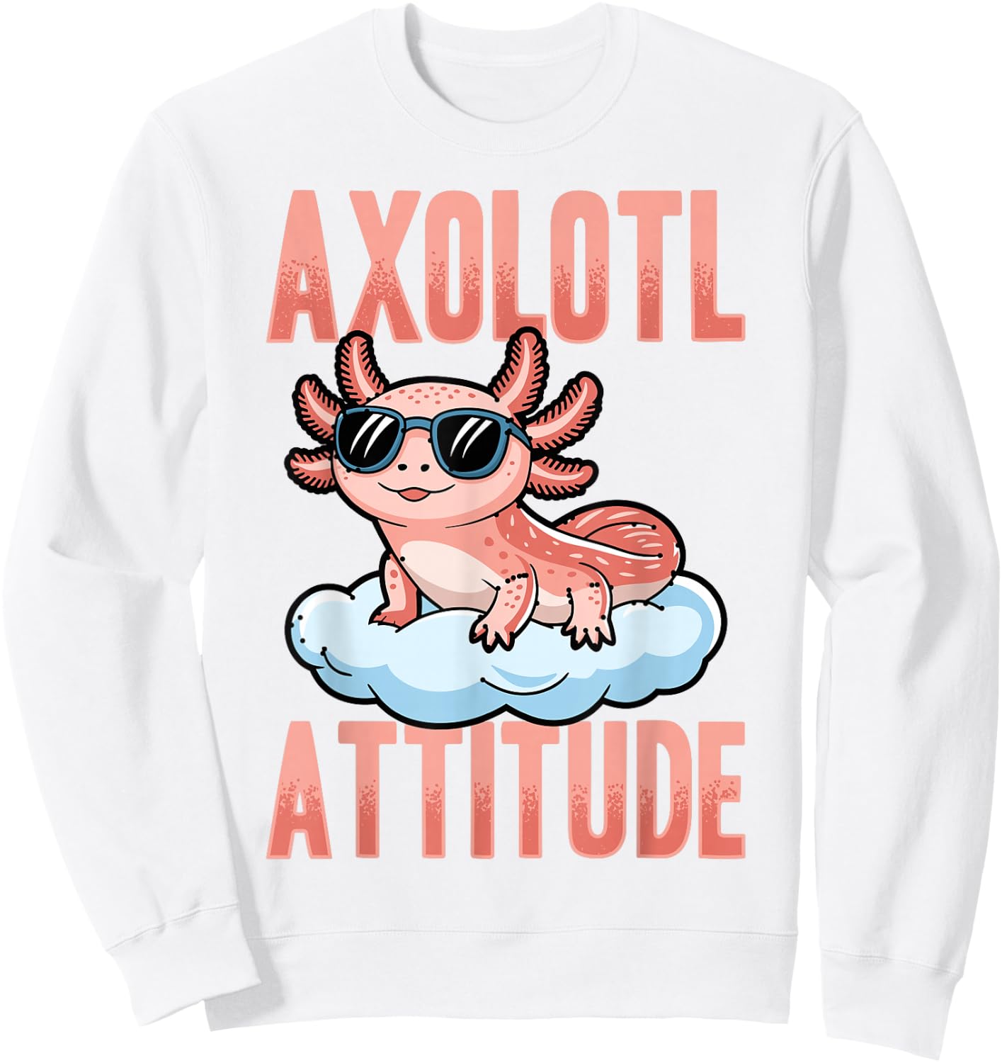 Funny Axolotl Kawaii Axolotl Attitude Sweatshirt - Sweatshirt | White