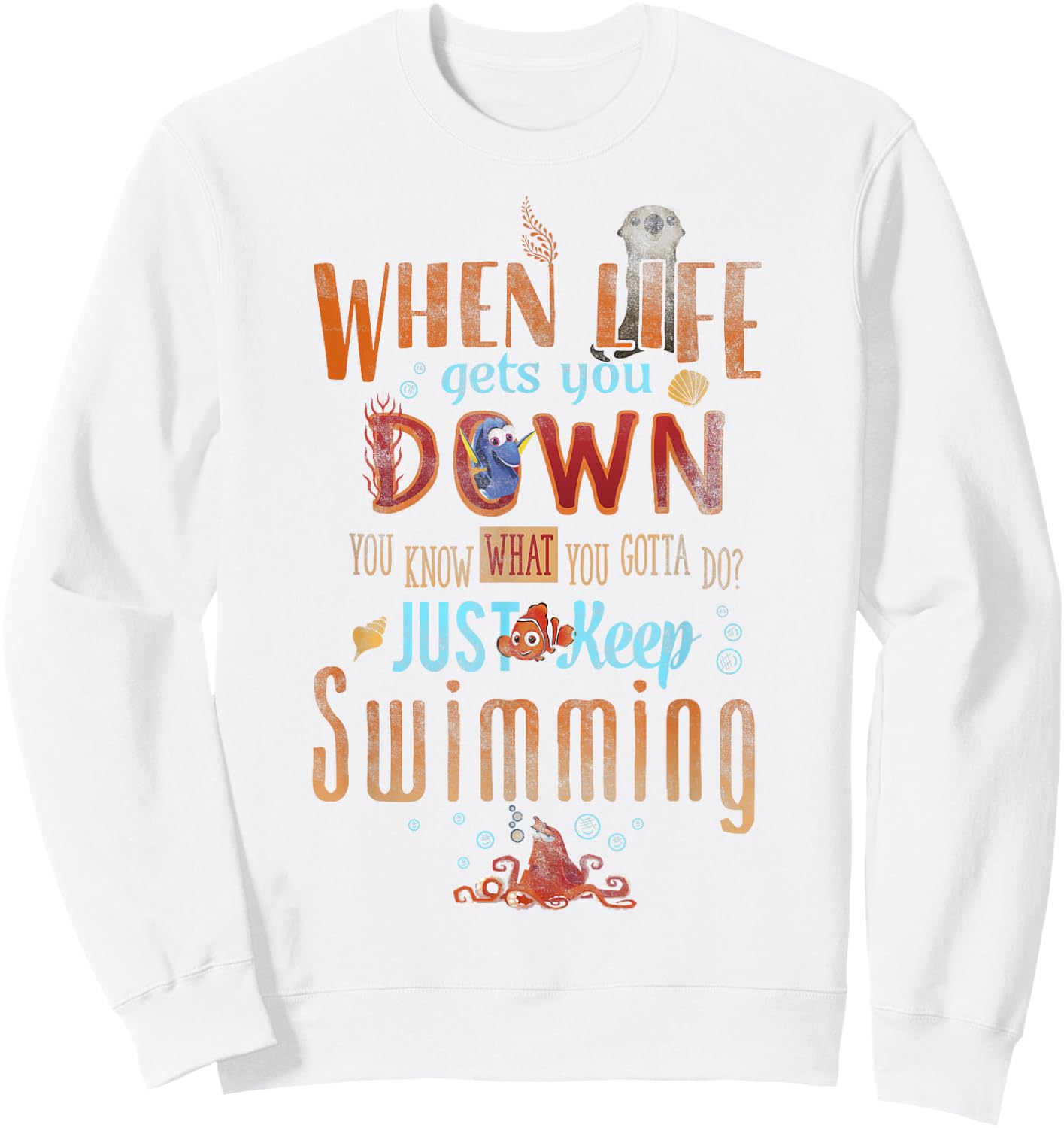 Disney Pixar Finding Dory Just Keep Swimming Life Wisdom Sweatshirt - Sweatshirt | White