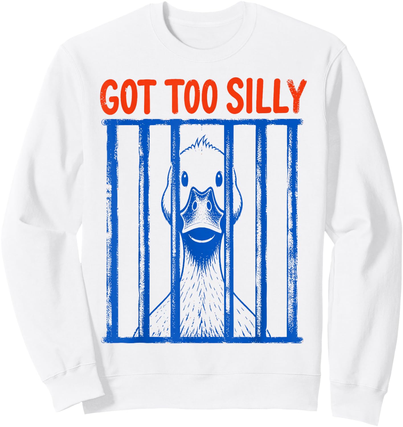 Got Too Silly Goose Meme Funny Goose in Prison Jailbird Sweatshirt - Sweatshirt | White