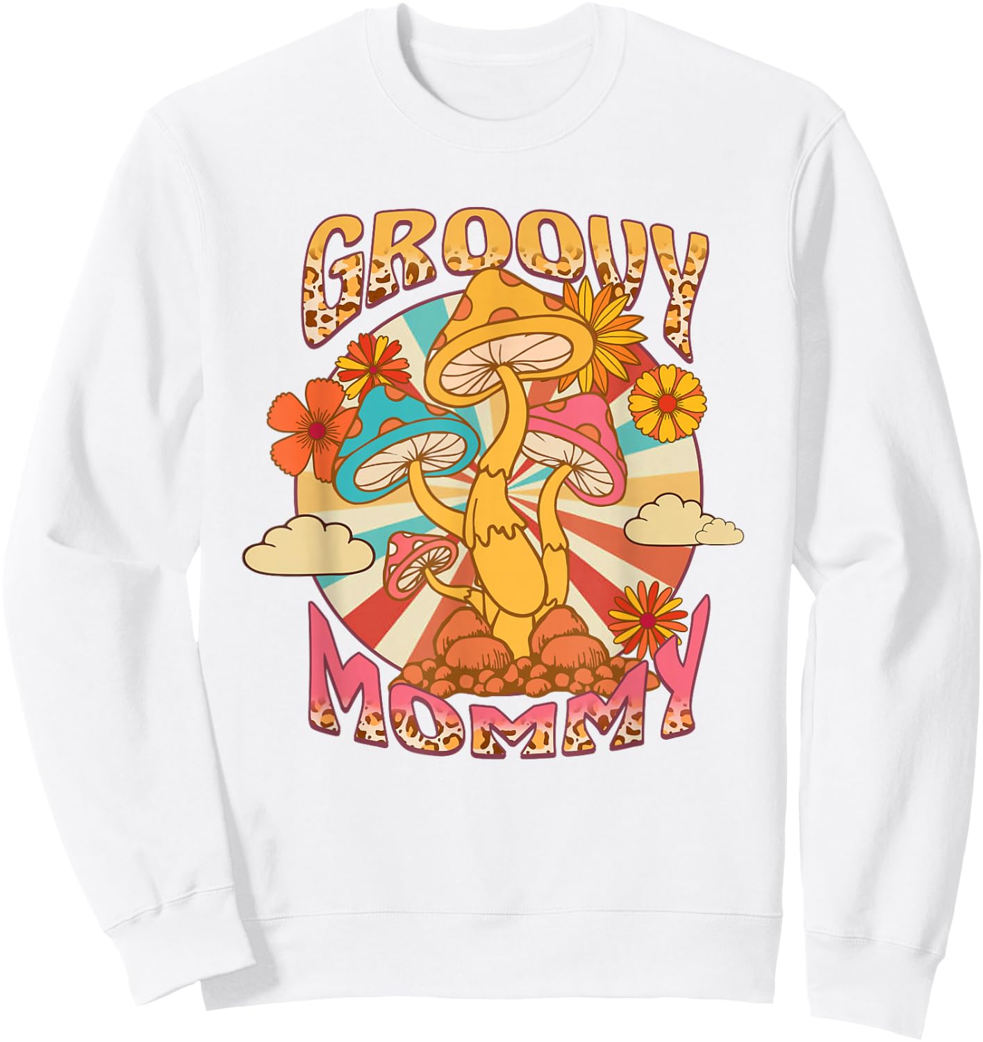 Groovy Mommy Leopard Mushroom Mom Flowers Mother's Day Sweatshirt - Sweatshirt | White