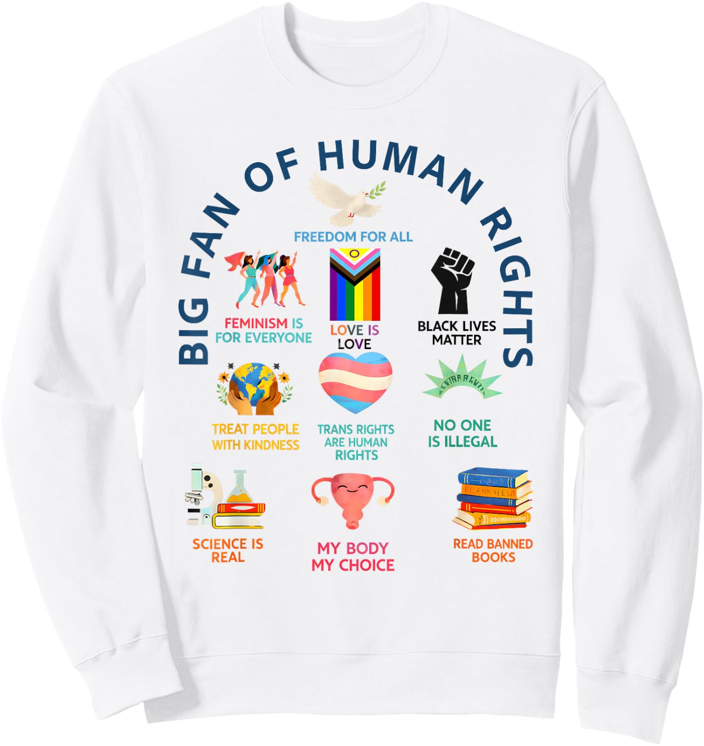 Großer Fan der Menschenrechte | Freiheit für alle Gleichheit Design Sweatshirt - Sweatshirt | White