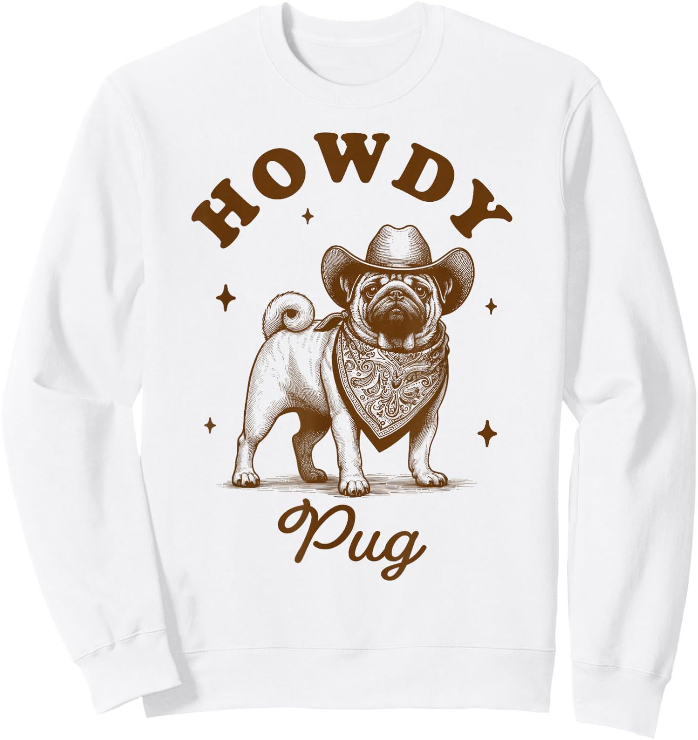 Pug Mom Pug Lover Vintage Country Western Life Howdy Pug Sweatshirt - Sweatshirt | White