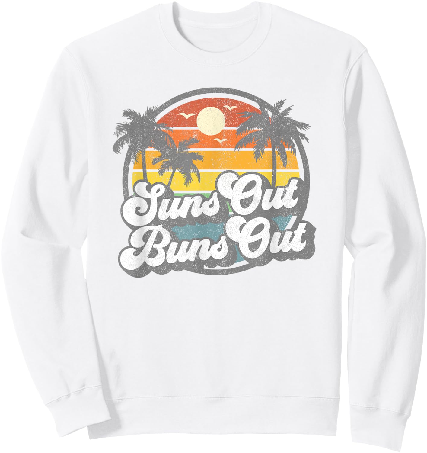 Suns Out Buns Out Funny Beach Vacation Retro Summer Gift Sweatshirt - Sweatshirt | White