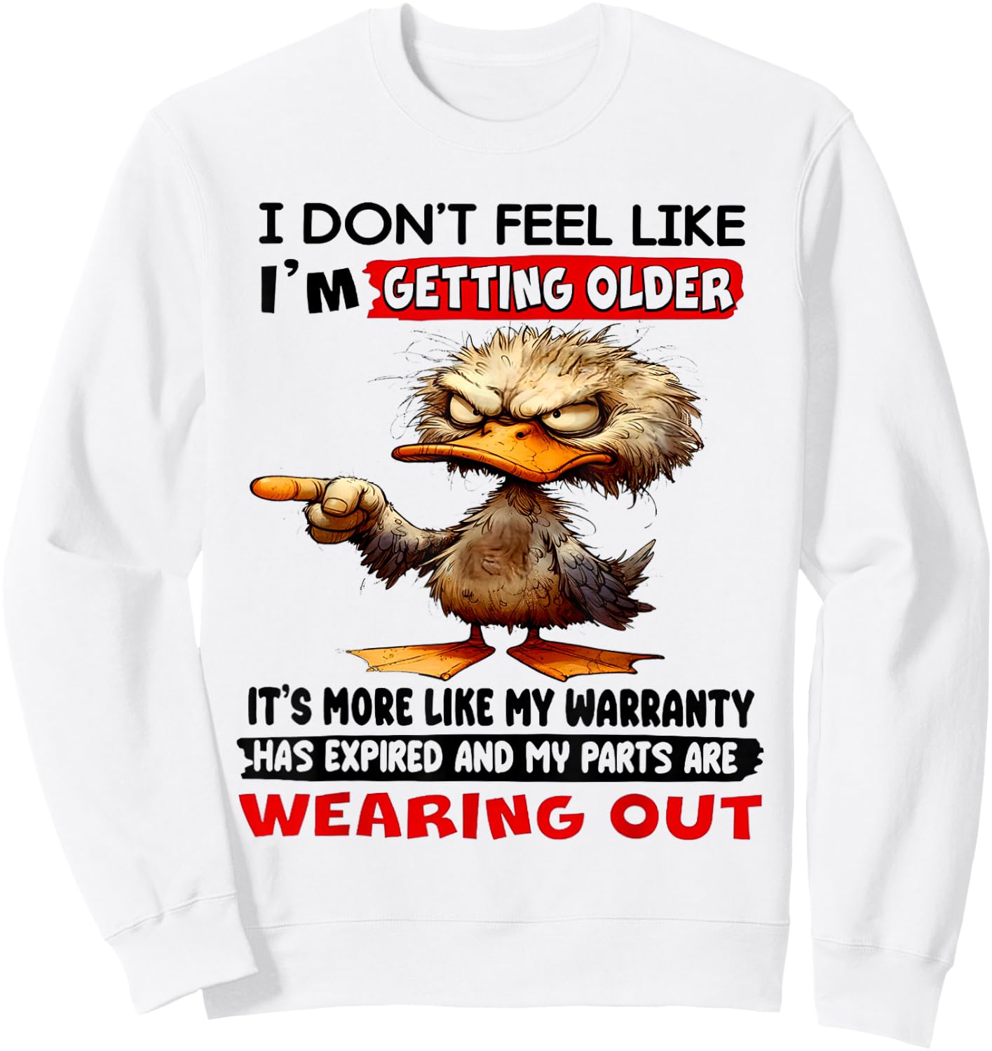 I Don't Feel Like I'm Getting Older It's More Like Warranty Sweatshirt - Sweatshirt | White