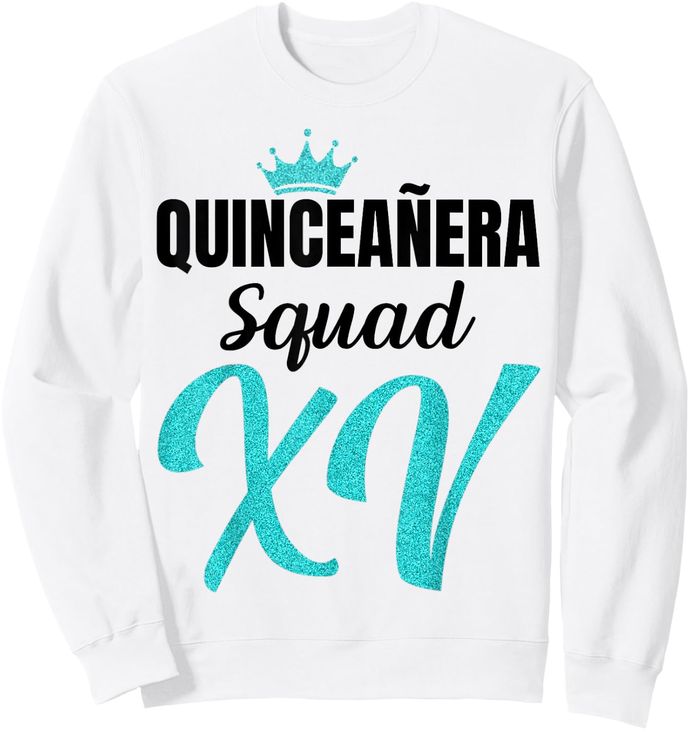 Quince Squad Quinceañera Guest 15th Birthday Quince Años Sweatshirt - Sweatshirt | White