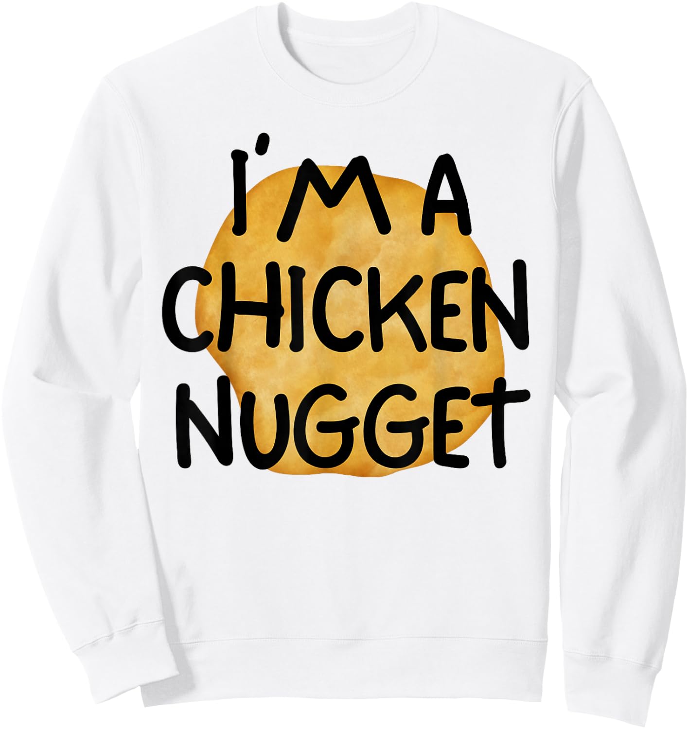 I'm A Chicken Nugget Funny Lazy Easy Halloween Costume Sweatshirt - Sweatshirt | White