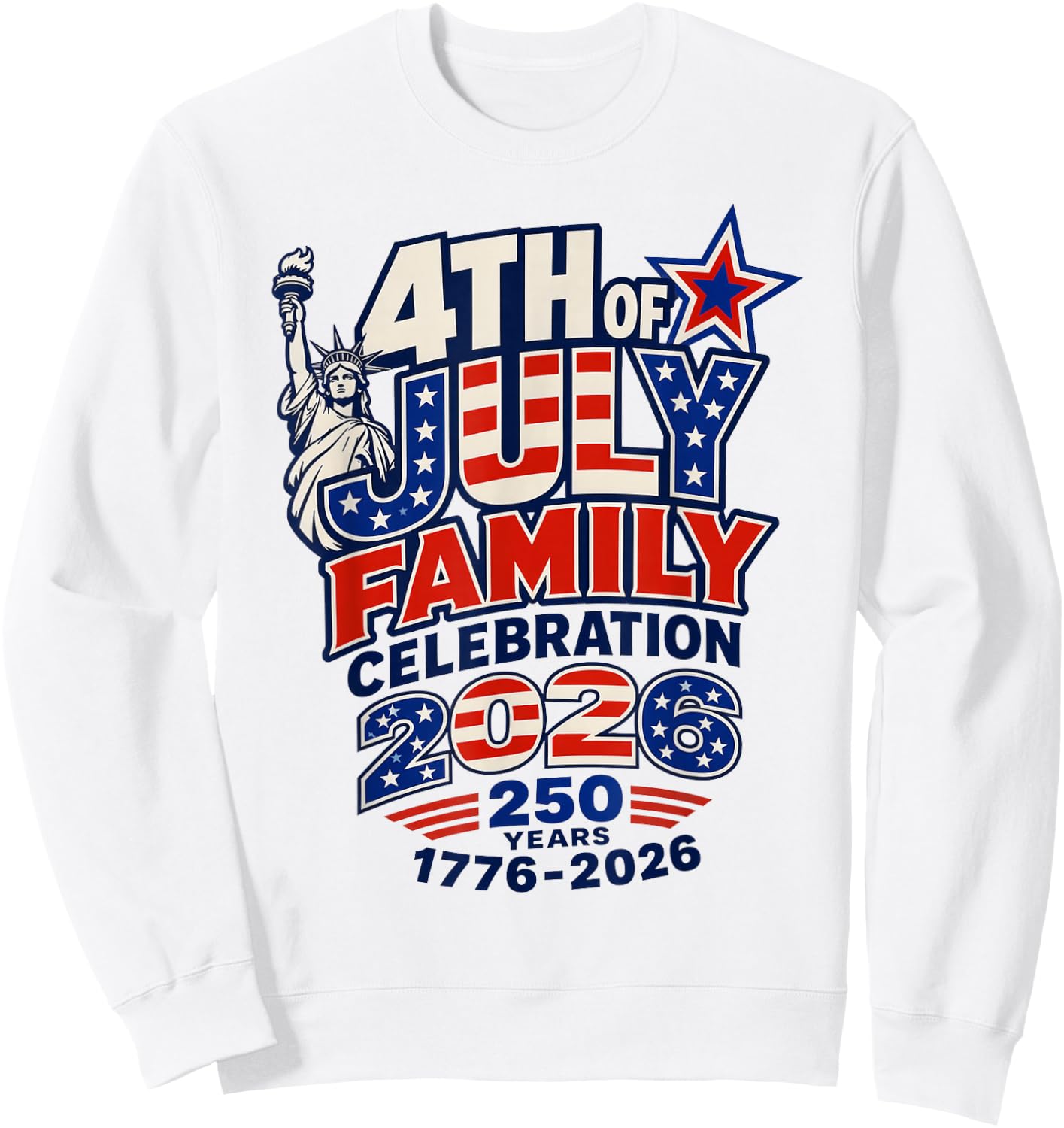 4th of July Family Celebration 2026 250 Years 1776-2026 Sweatshirt - Sweatshirt | White