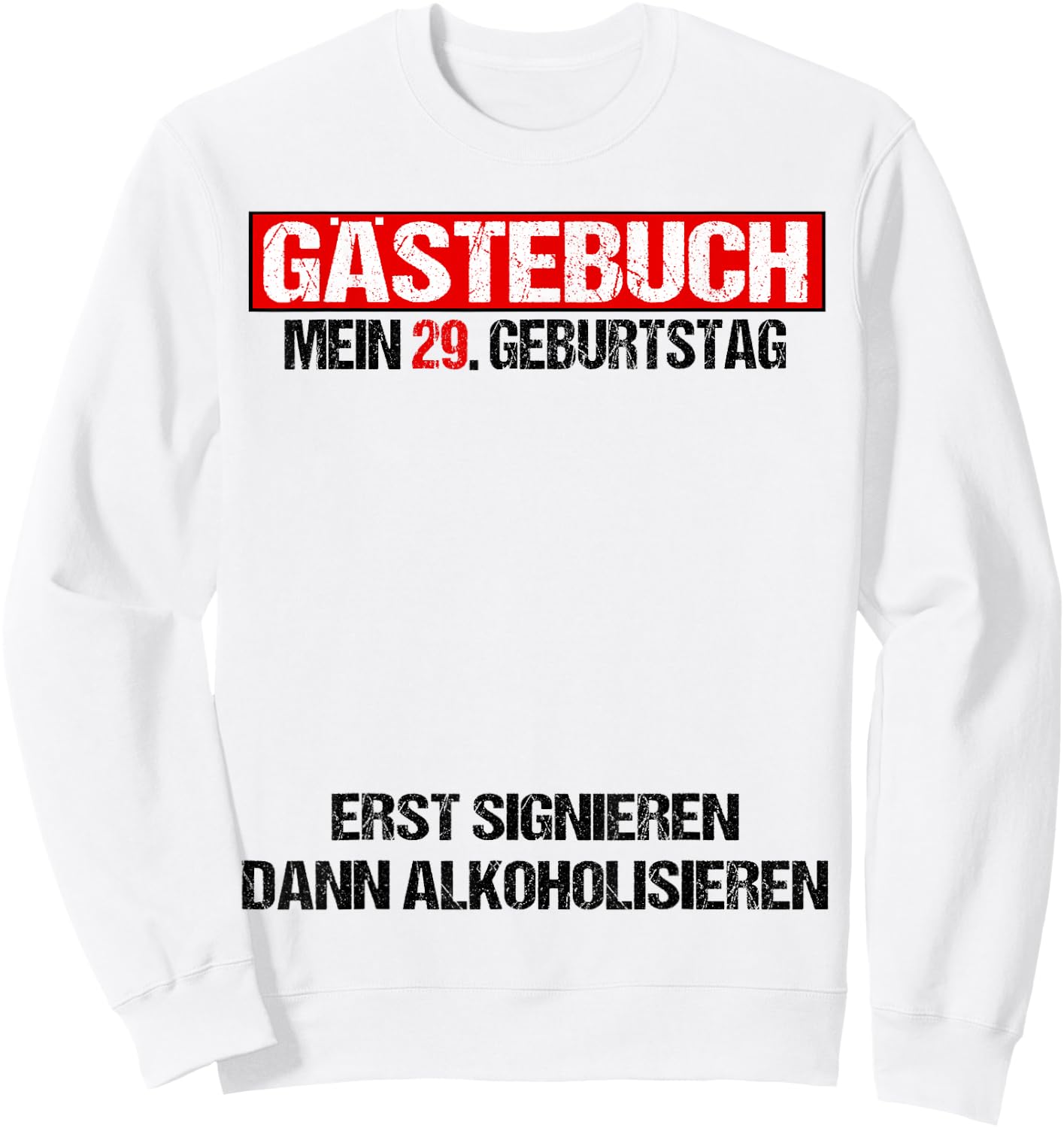 Gästebuch 29 Geburtstag Mann Frau Lustig 29. Geburtstag Deko Sweatshirt - Sweatshirt | White