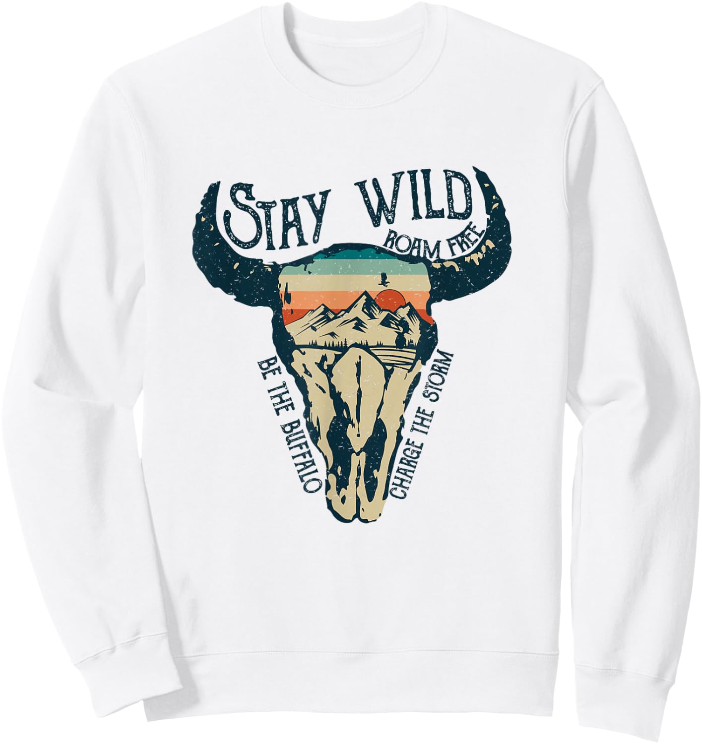 Stay Wild Roam Free Vintage Buffalo Desert Skull Sweatshirt - Sweatshirt | White