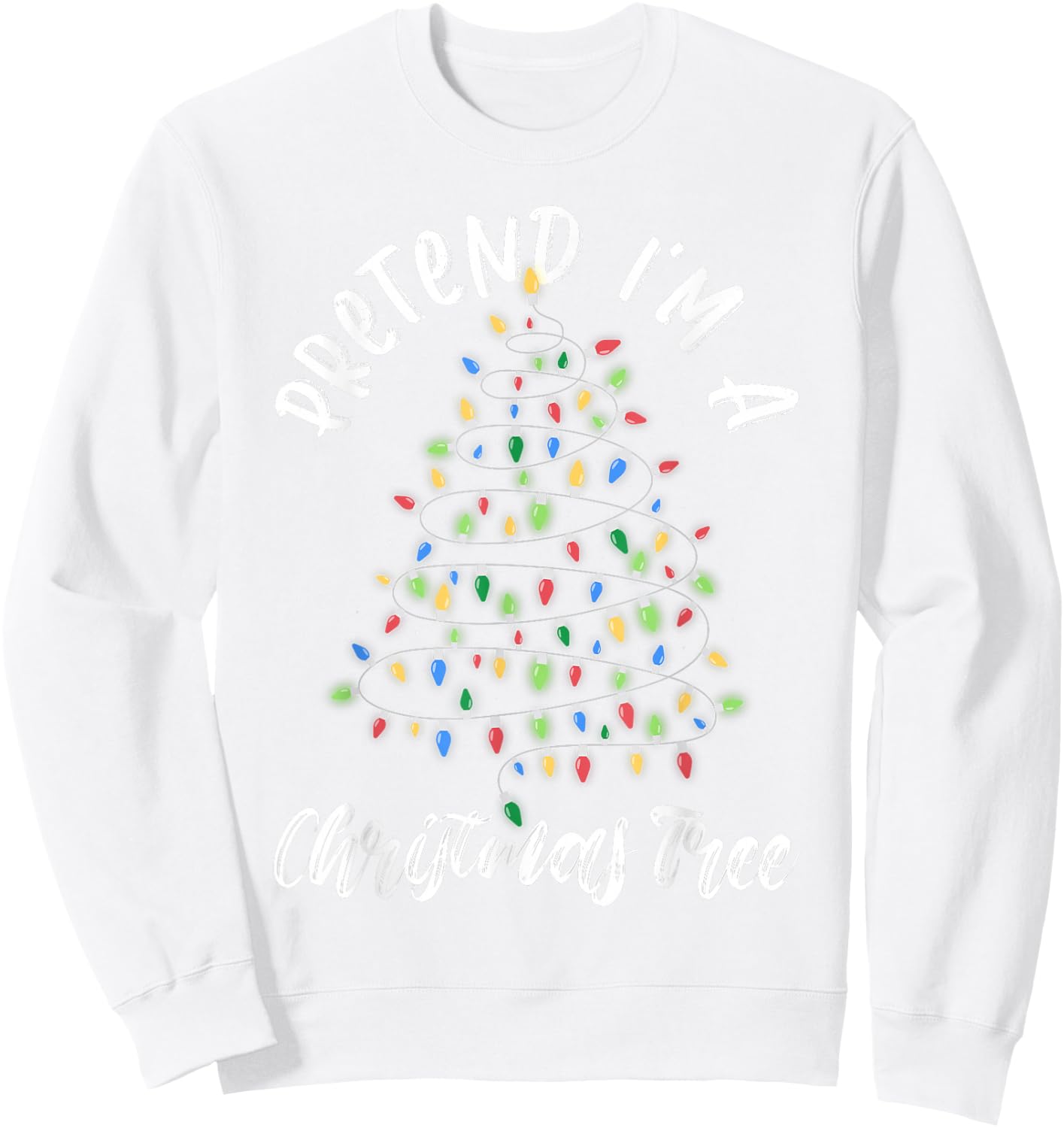 Pretend I'm A Christmas Tree Cosplay DIY Halloween Costume Sweatshirt - Sweatshirt | White