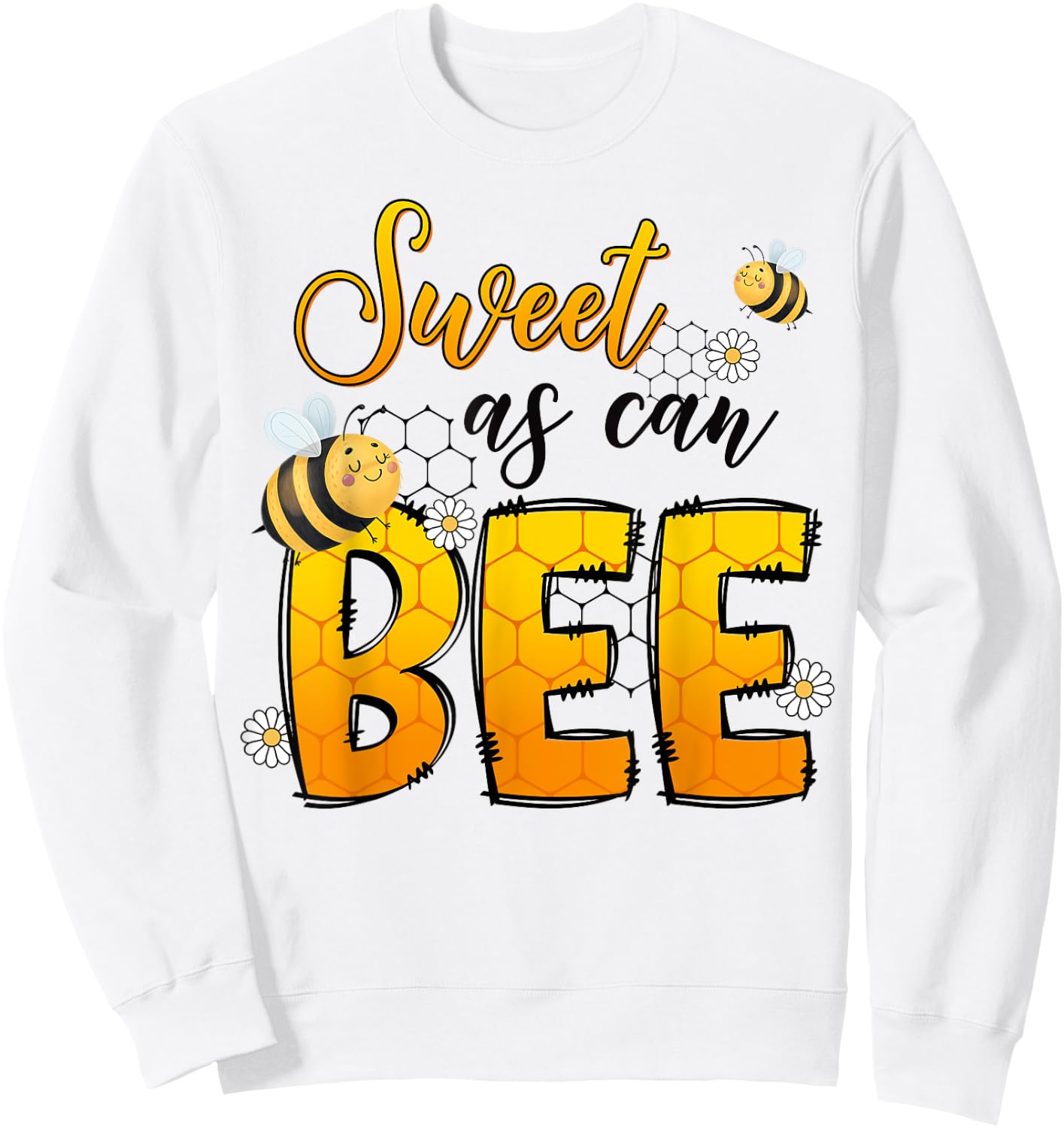Sweet As Can Bee Save The Bees Honeybee Kindness Positive Sweatshirt - Sweatshirt | White