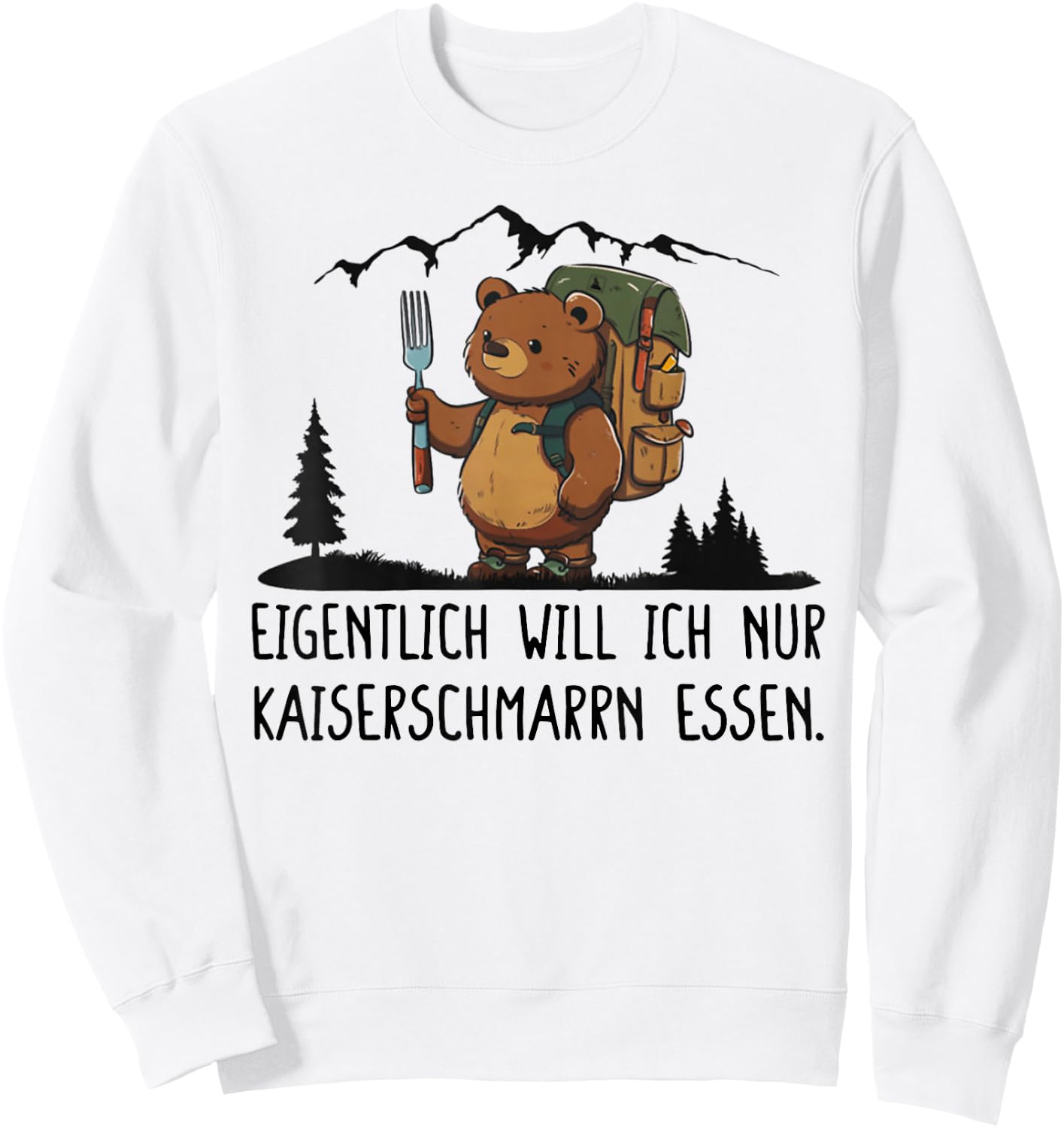 with German Text "Eigentlich Will Ich Nur Kaiserschmarrn Essen", White Sweatshirt - Sweatshirt | White