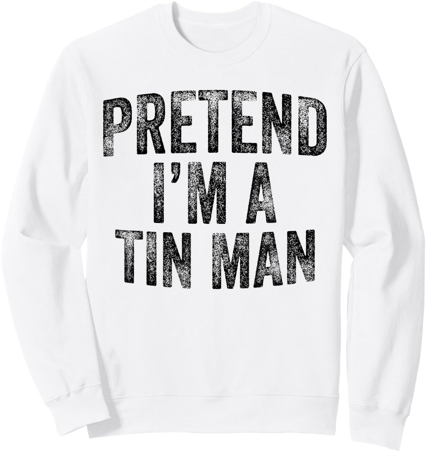 Pretend I'm A Tin Man Family Lazy Halloween Party Costume Sweatshirt - Sweatshirt | White