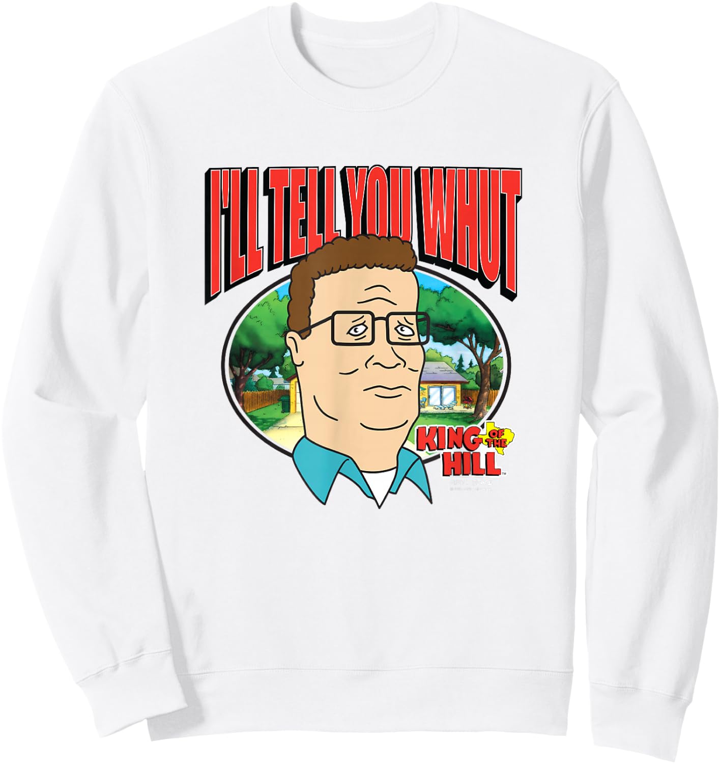 King Of The Hill Hank Hill Family Man I'll Tell You What Sweatshirt - Sweatshirt | White