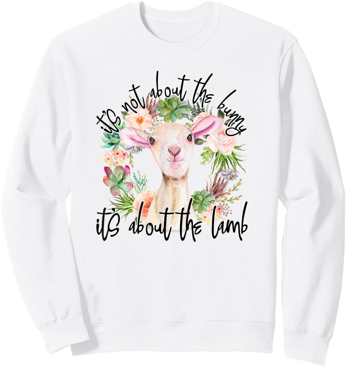 It's Not About The Bunny It's About The Lamb Religion Easter Sweatshirt - Sweatshirt | White